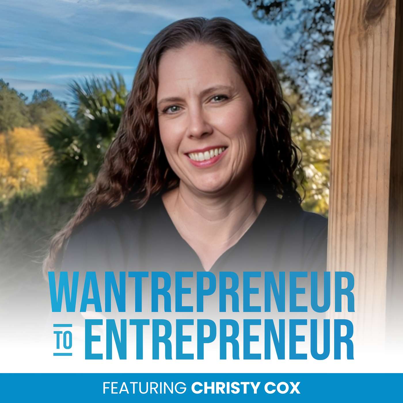 Wantrepreneur to Entrepreneur | Start and Grow Your Own Business