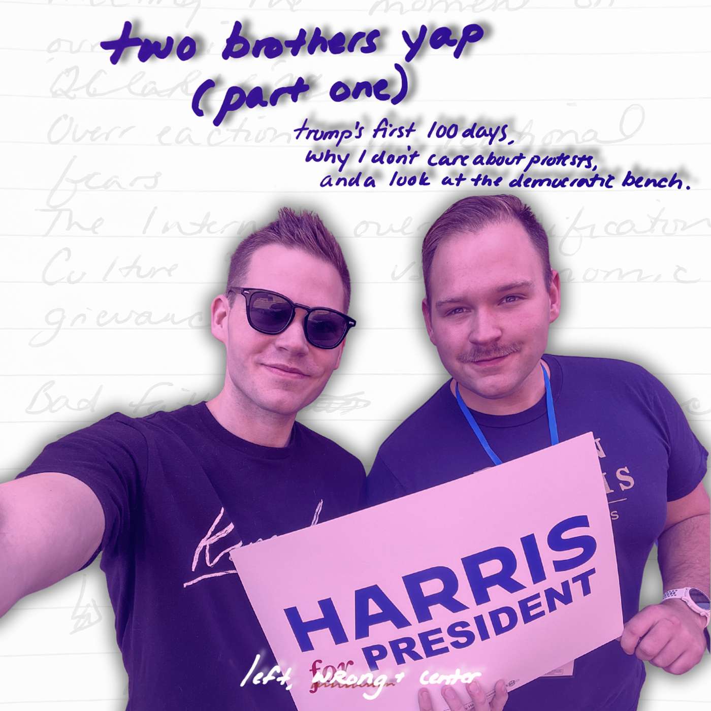 two brothers yap (part 1) - trump's first 100 days, why i don't care about protests, and a look at the democratic bench
