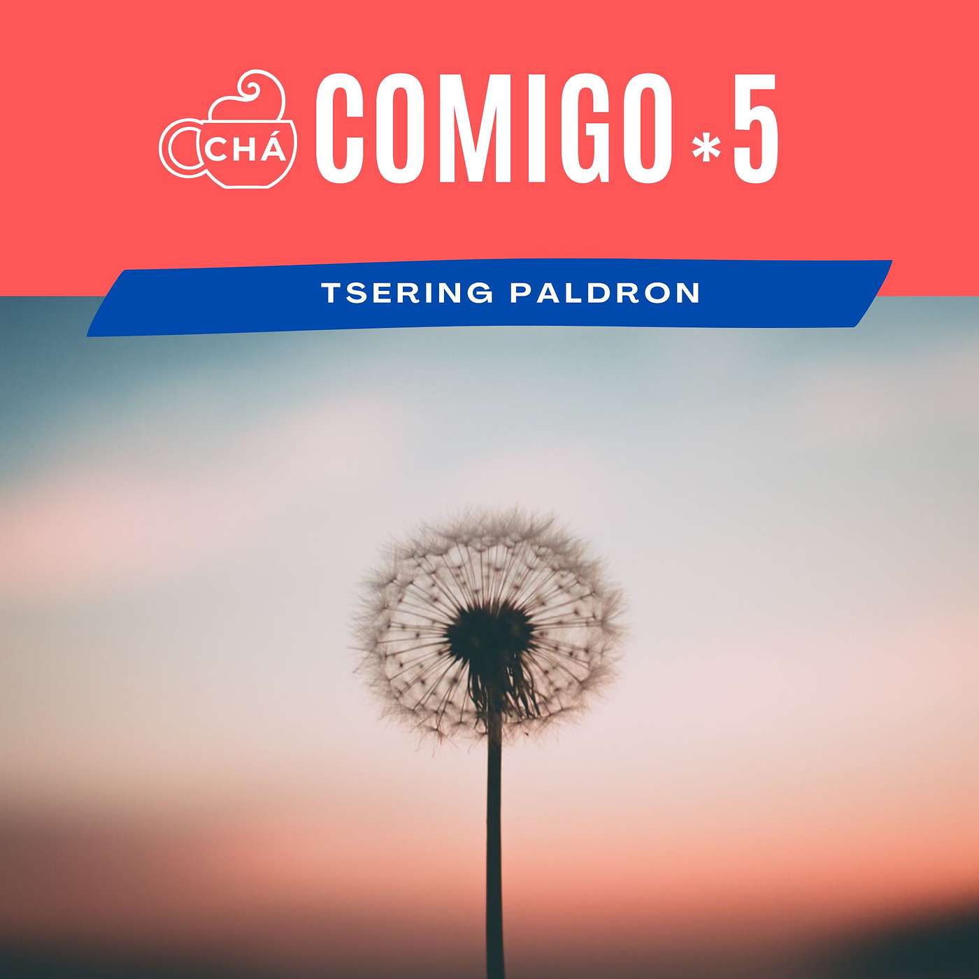 Chá Comigo, Podcast de Tsering Paldron
