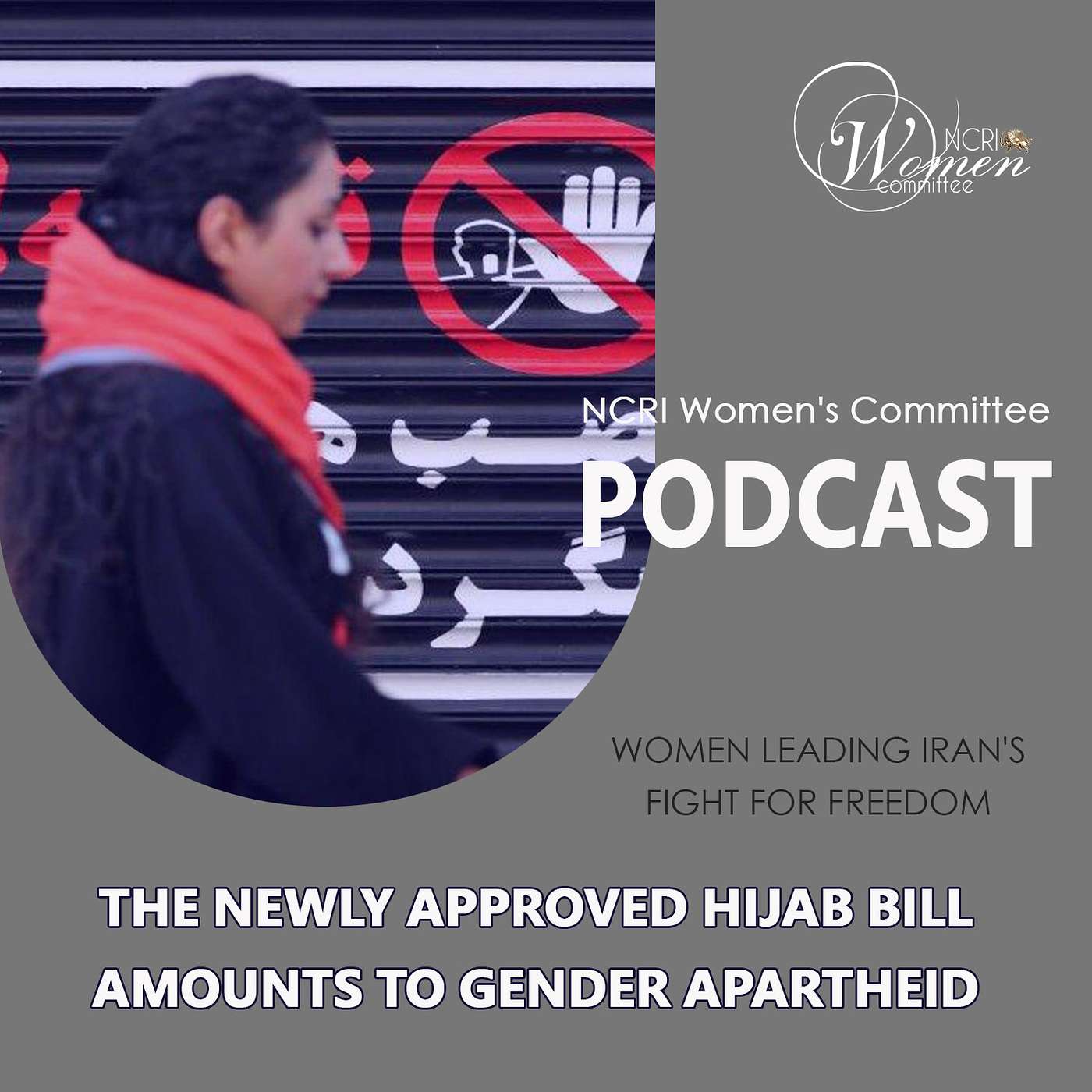 The Newly Approved Hijab Bill Amounts to Gender Apartheid episode artwork