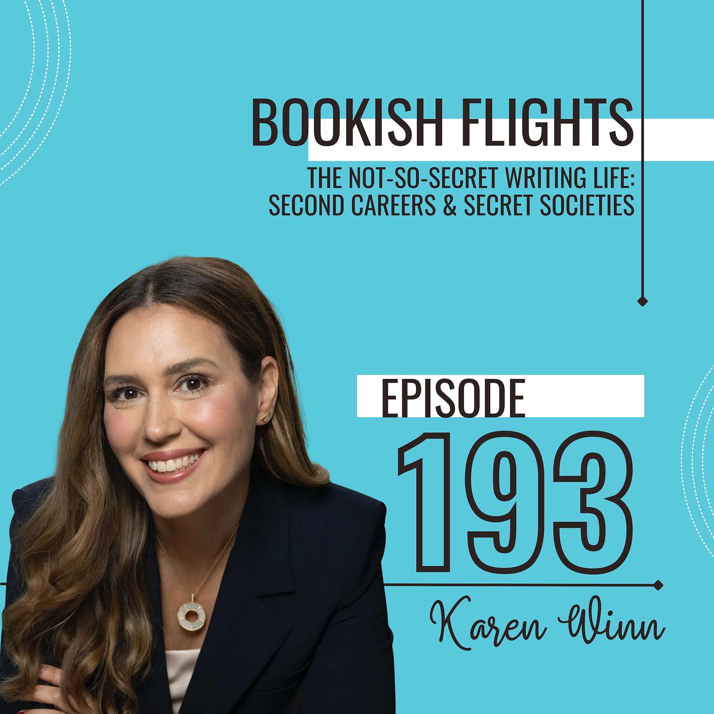 The Not-So-Secret Writing Life: Second Careers & Secret Societies with Karen Winn (E193) The Not-So-Secret Writing Life: Second Careers & Secret Societies with Karen Winn (E193)