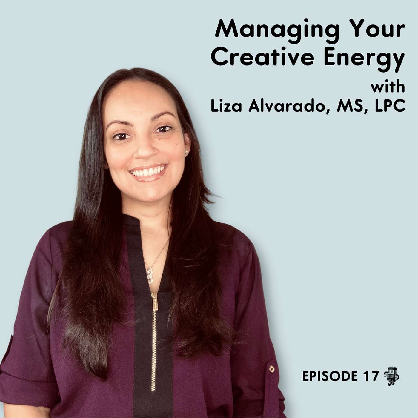 cover of episode Managing Your Creative Energy with Liza Alvarado, MS, LPC