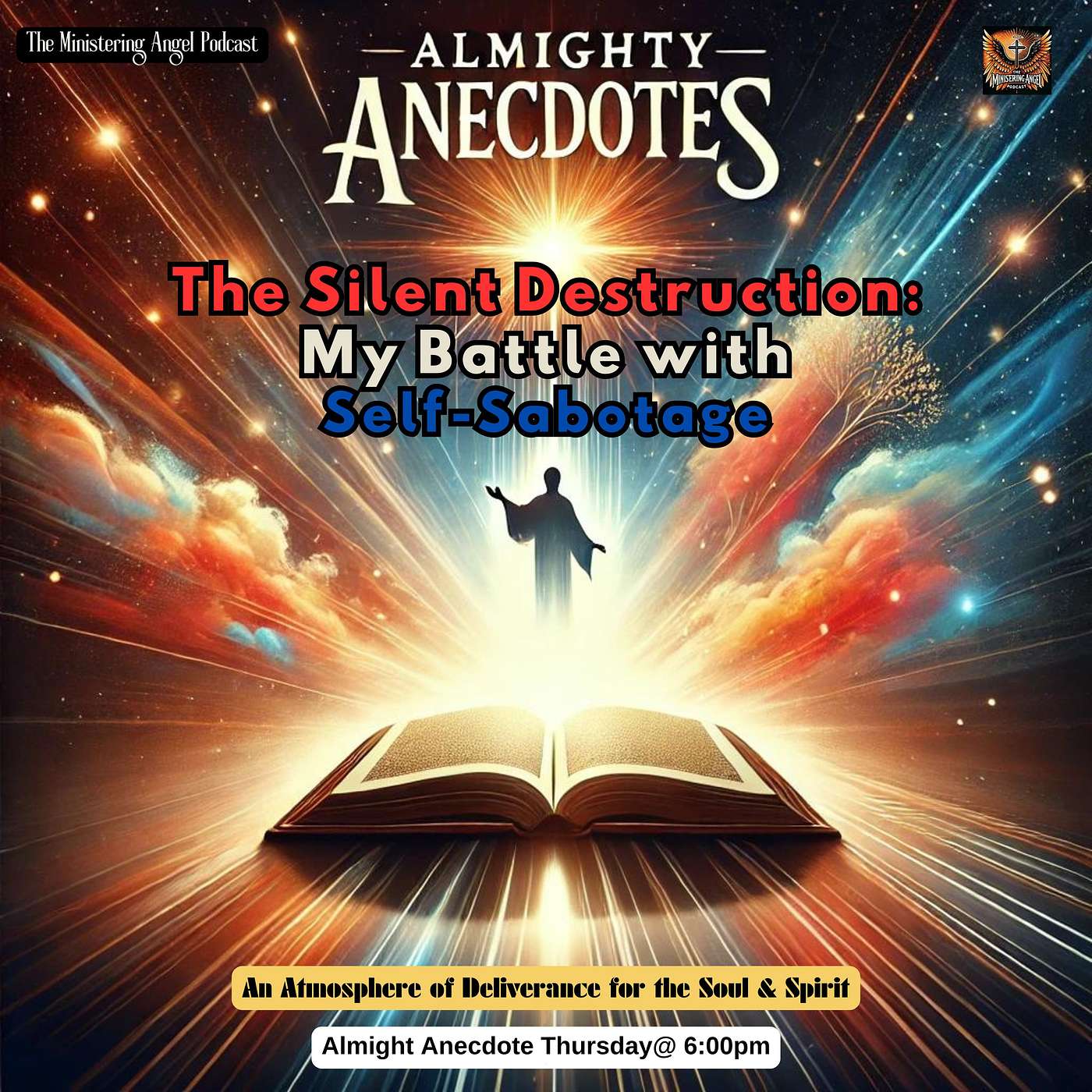 Almighty Anecdotes - The Silent Destruction: My Battle with Self-Sabotage