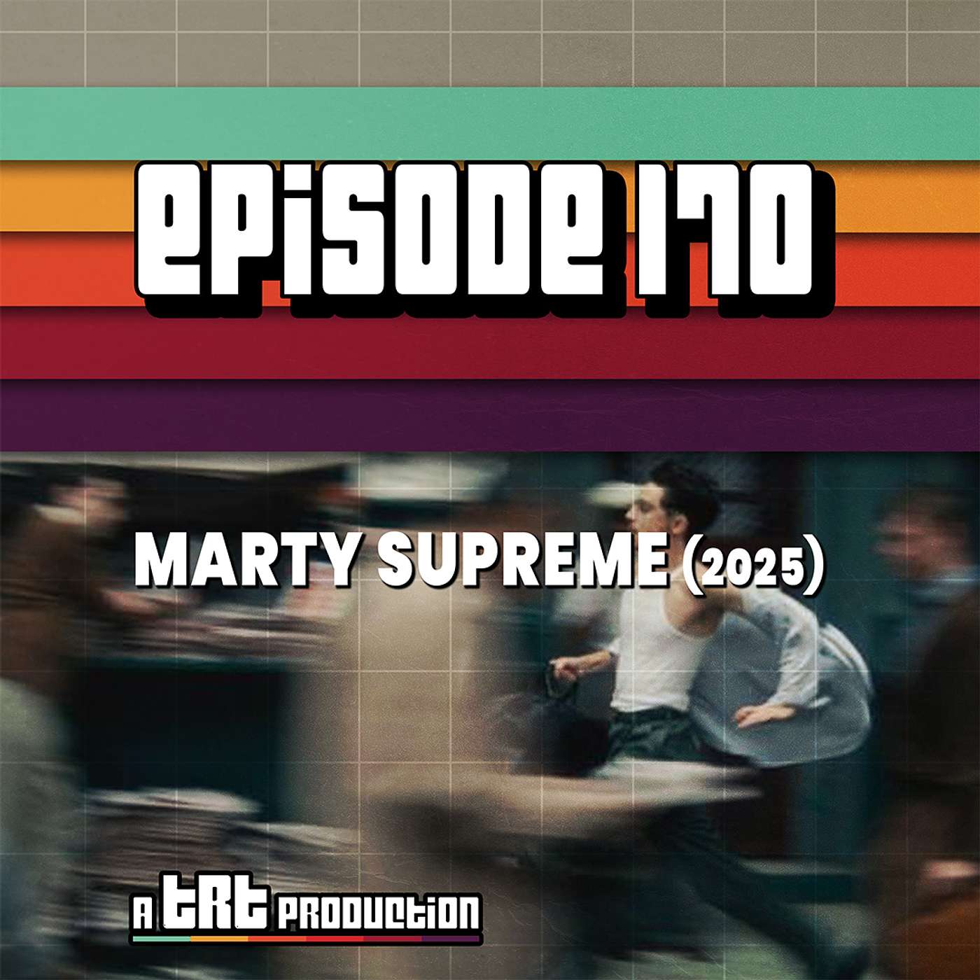EP 170: Marty Supreme (2025)