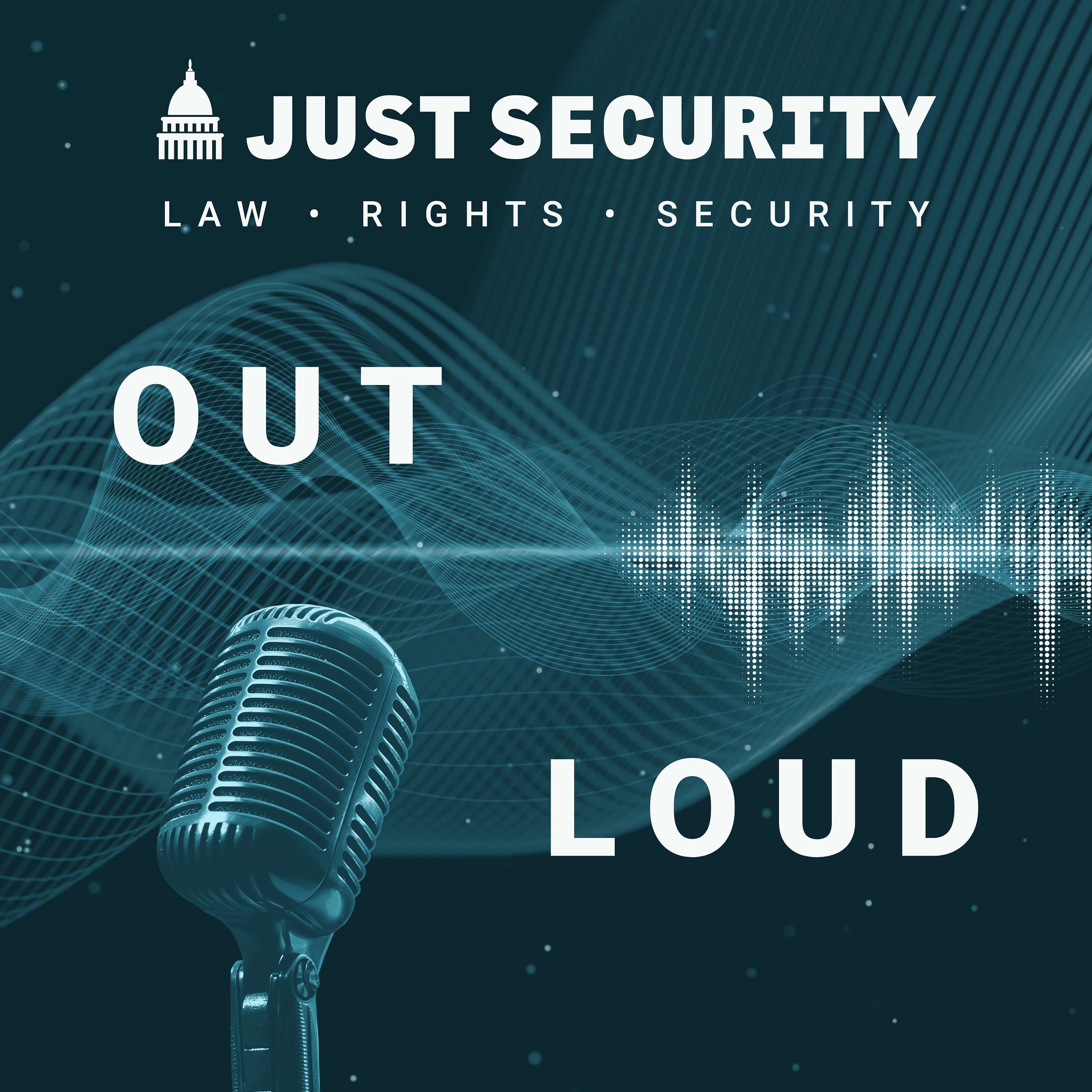 Just Security: Out Loud