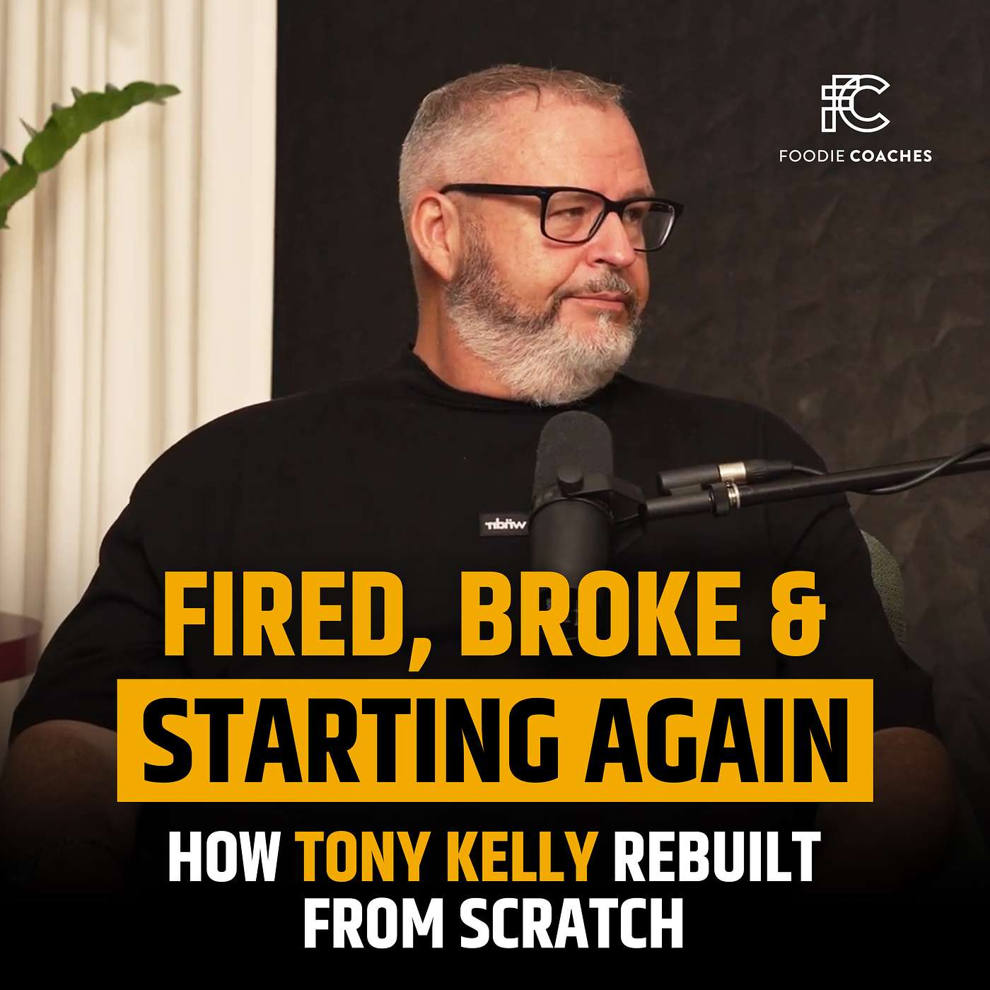 Fired, Broke & Starting Again: How Tony Kelly Rebuilt from Scratch