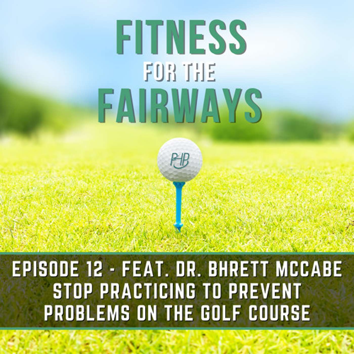 Episode 12 - Stop Practicing to Prevent Problems on the Golf Course episode artwork