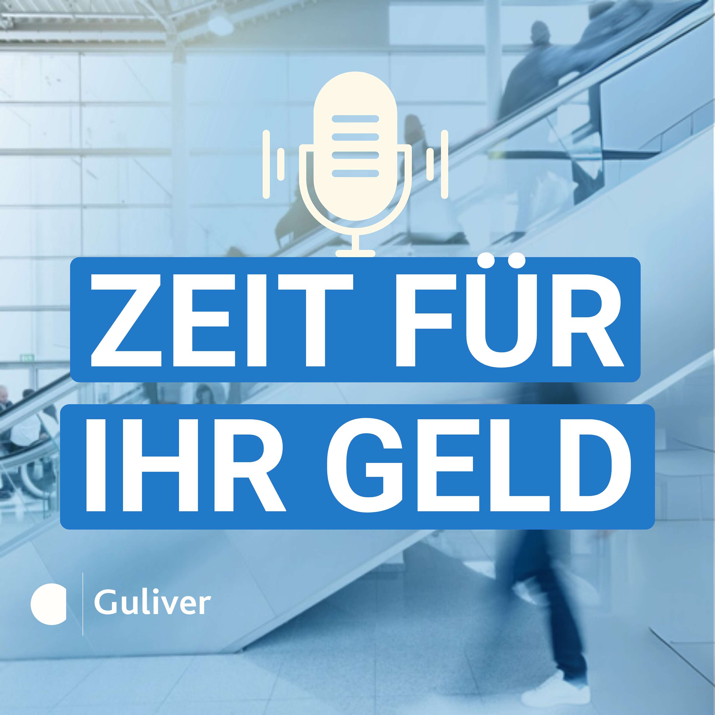Zeit für Ihr Geld – Guliver Anlageberatung podcast artwork
