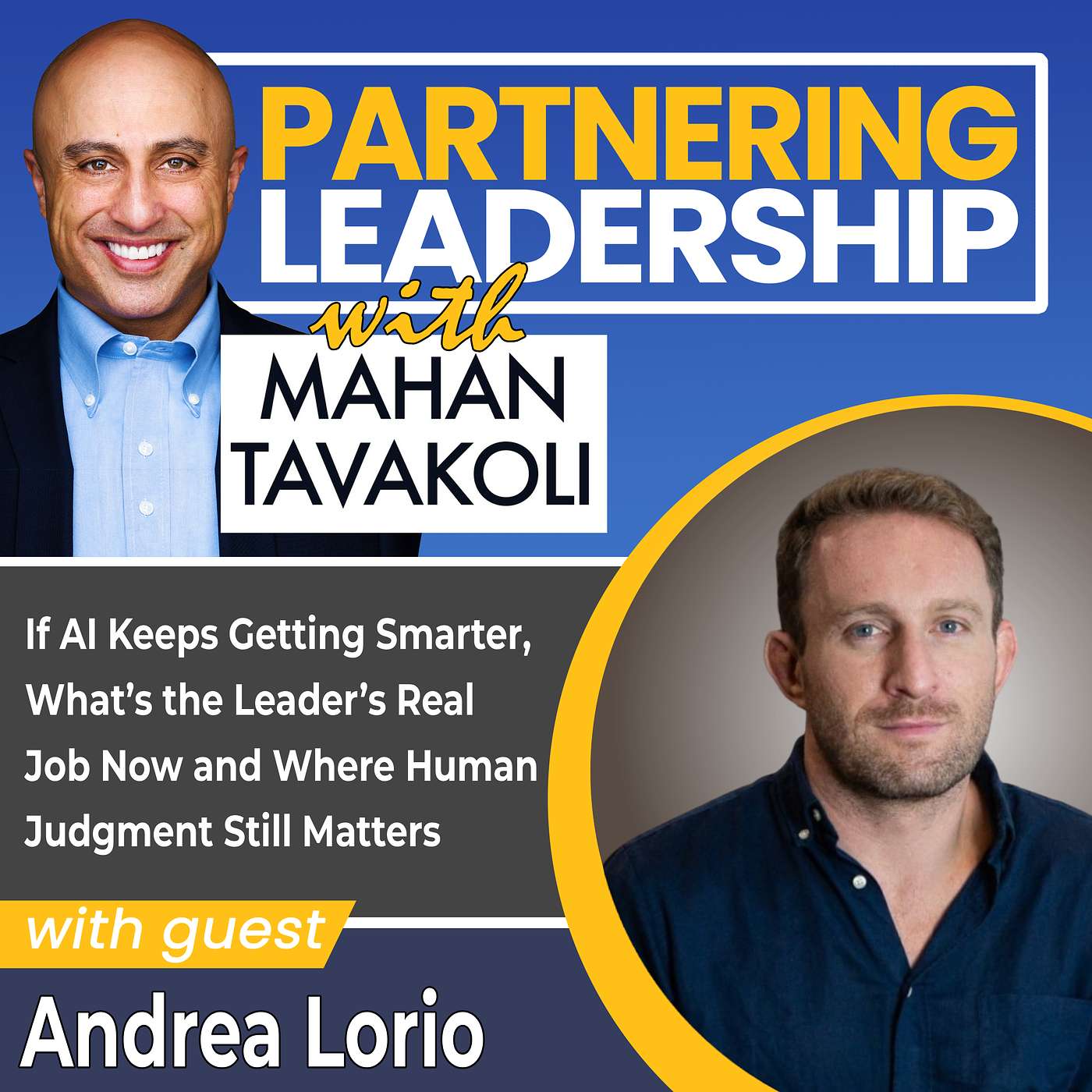 437  If AI Keeps Getting Smarter, What’s the Leader’s Real Job Now and Where Human Judgment Still Matters with Andrea Iorio