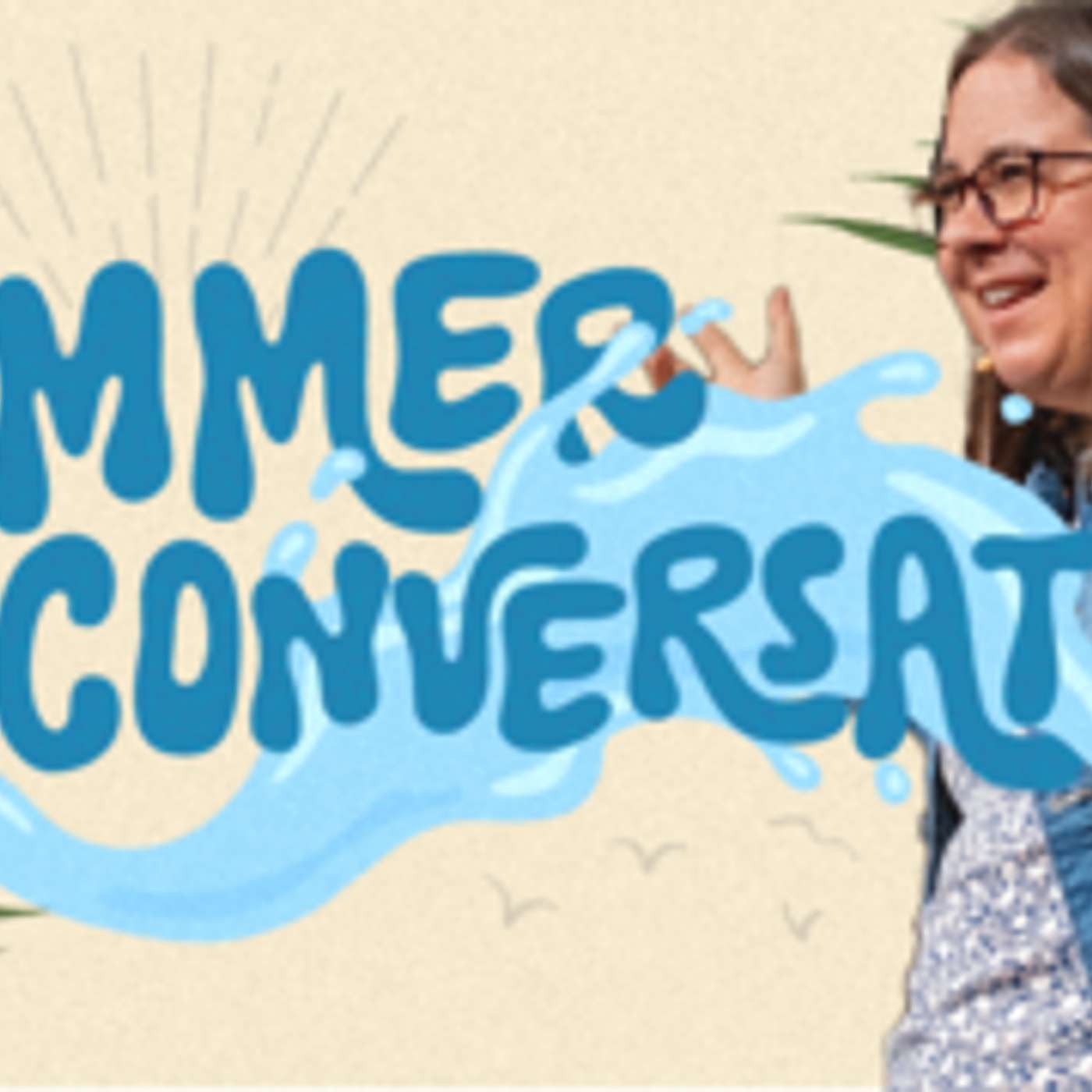 Summer Conversations: Part 4 episode artwork