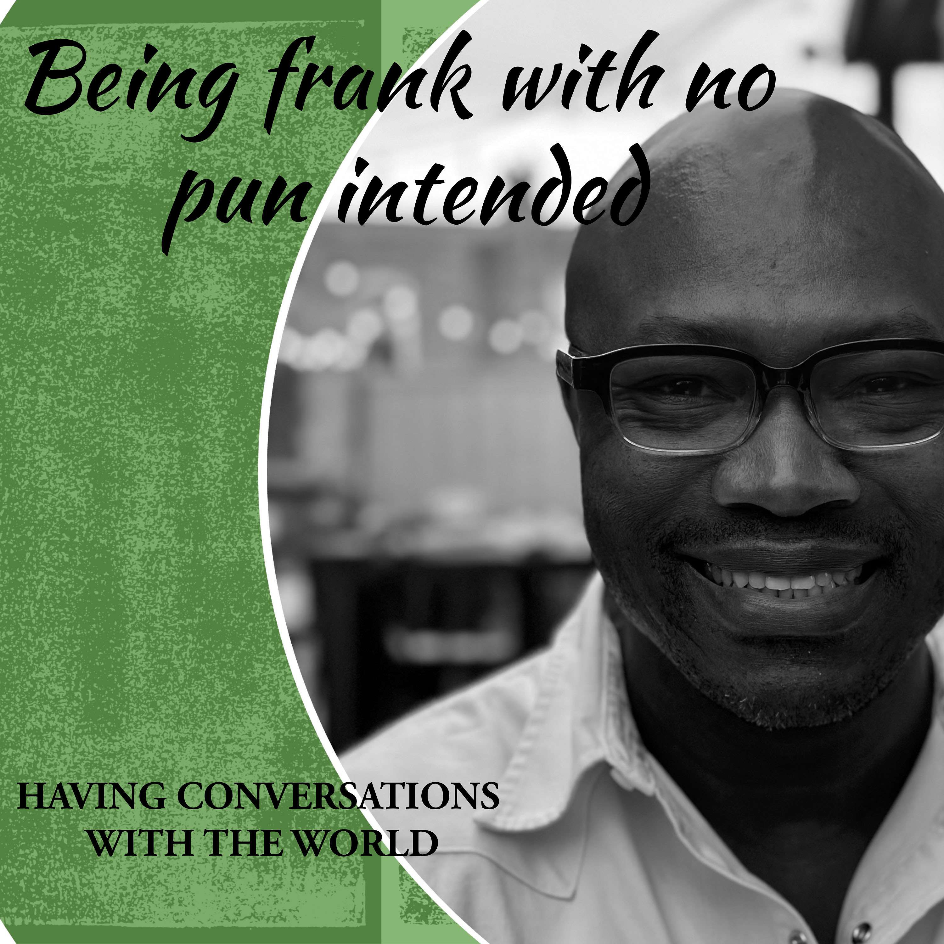 Being Frank With No Pun Intended podcast artwork