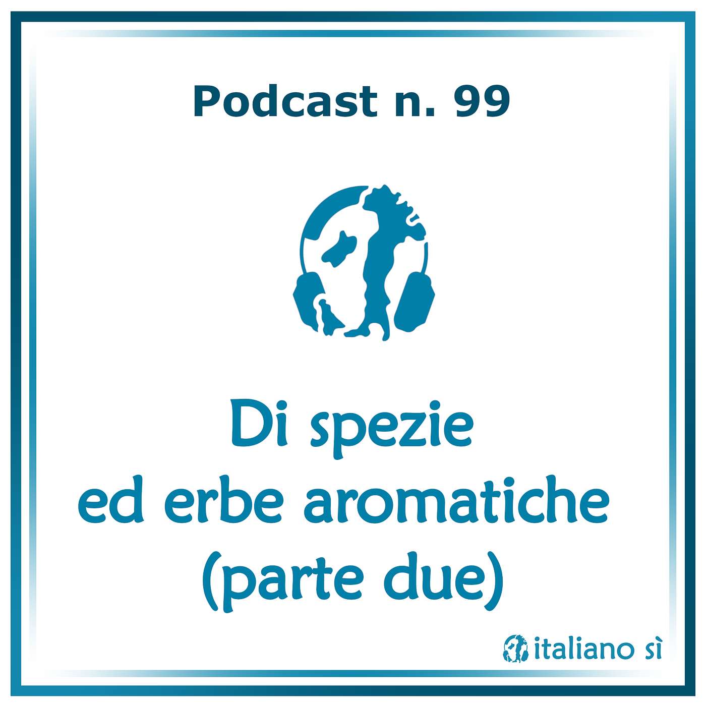 99 - Di spezie ed erbe aromatiche (parte due)