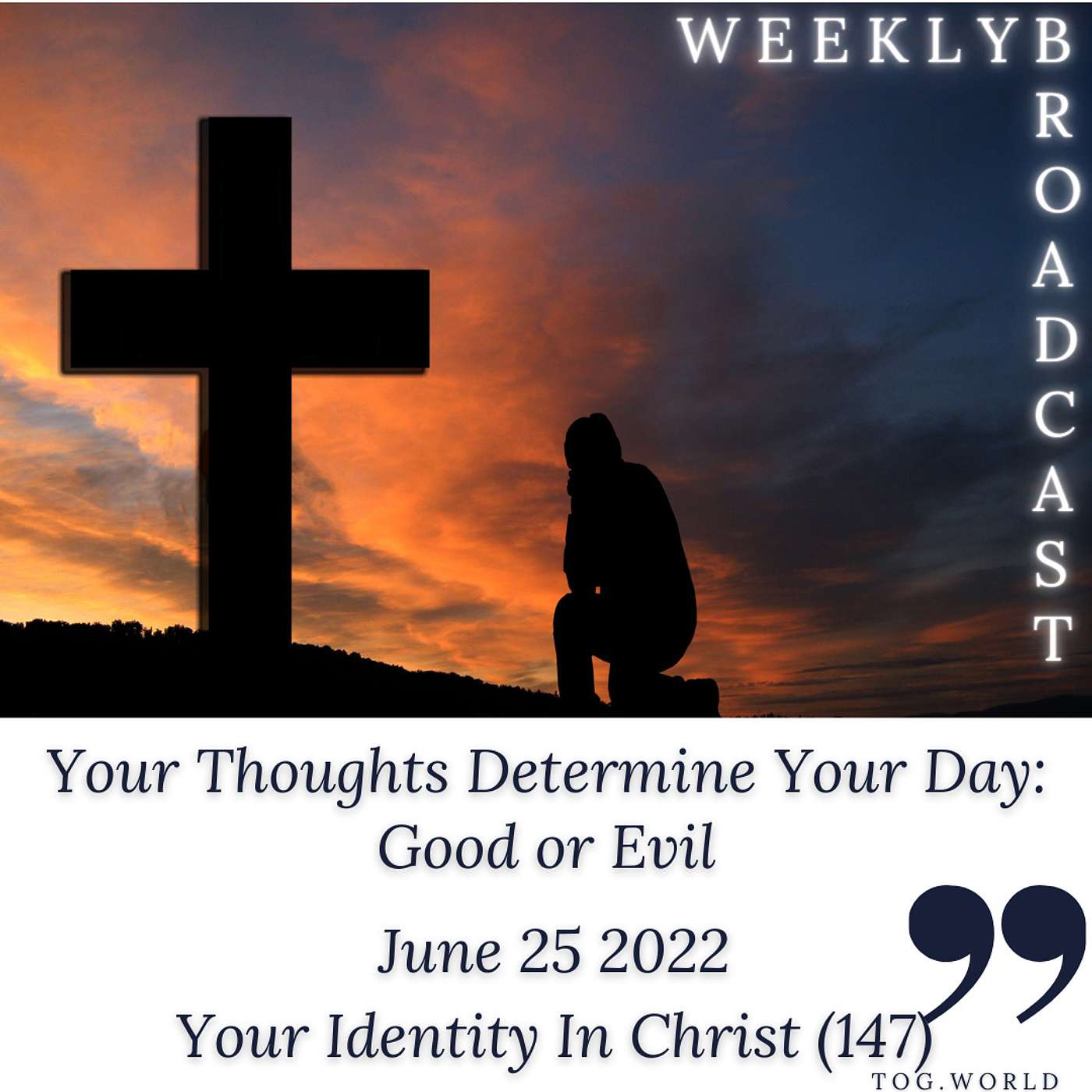 Your Thoughts Determine Your Day: Good or Evil - Your Identity In Christ (147) – June 25 2022 episode artwork