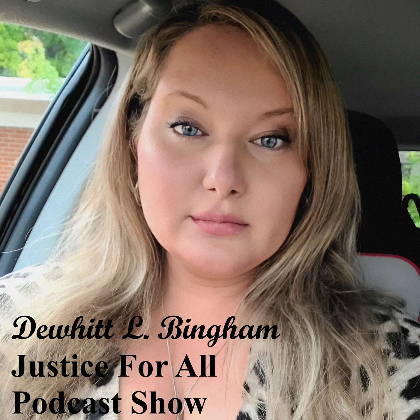 Dewhitt L Bingham Justice For All Podcast Show