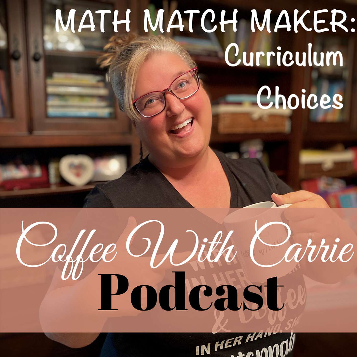 Coffee With Carrie:  Homeschool Podcast