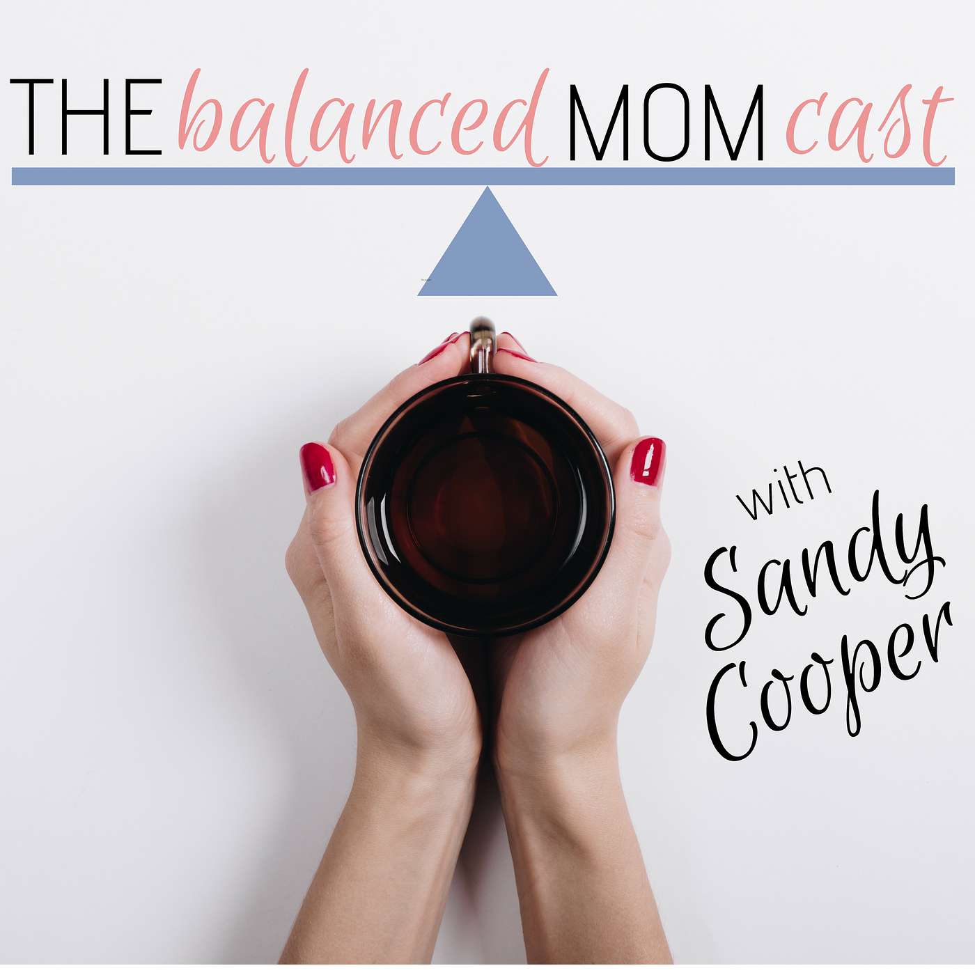 The Balanced MomCast | For Overwhelmed Christian Moms Seeking Time Management, Work Life Balance, and Focus