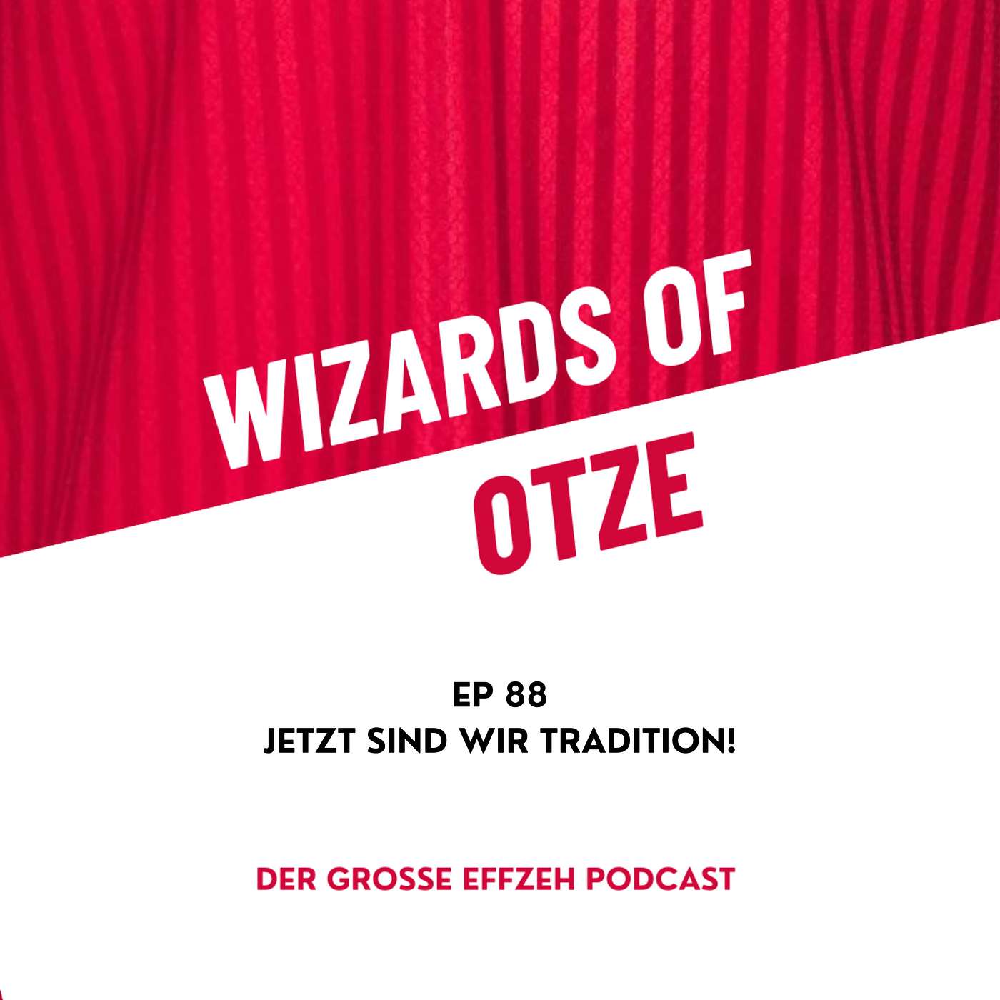 Wizards of Otze - Der große Effzeh Podcast