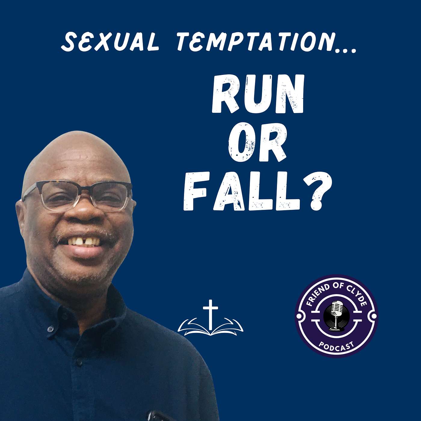 FRIEND of CLYDE Podcast by Pastor Clyde A. Bailey