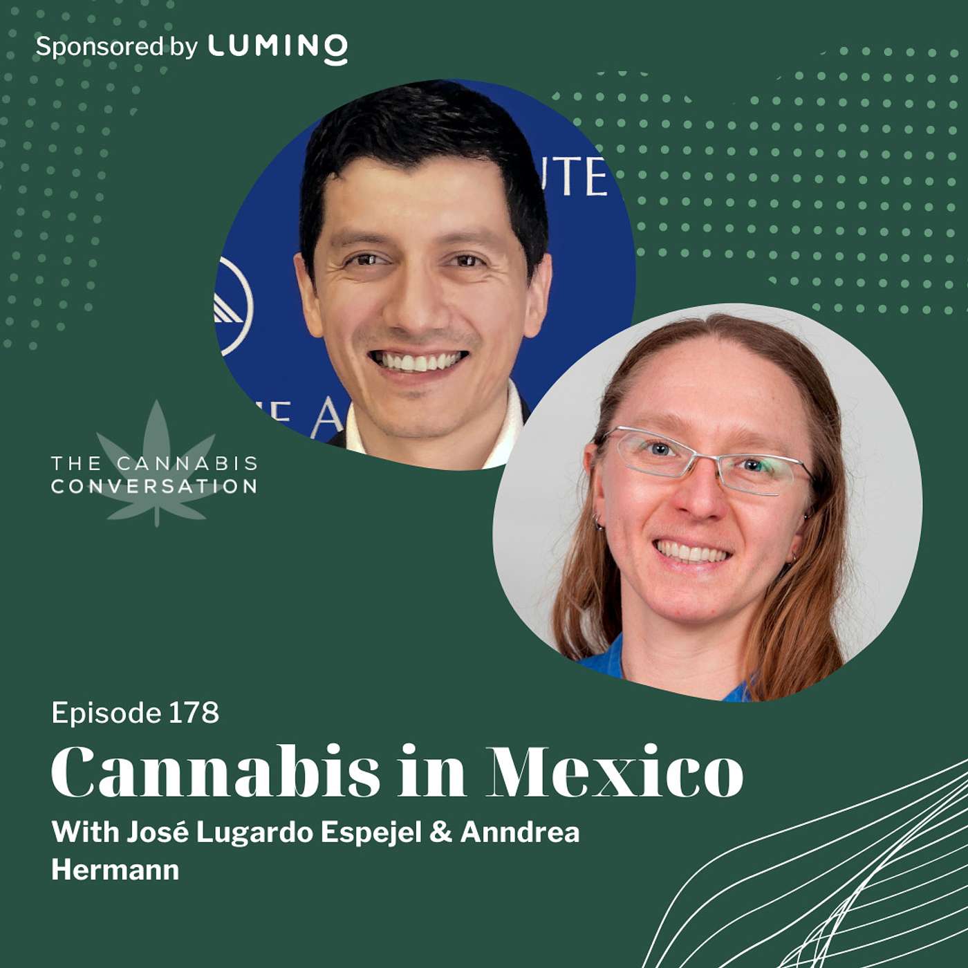 EPISODE #178: Cannabis in Mexico with José Lugardo Espejel & Anndrea Hermann from HGrown Consulting