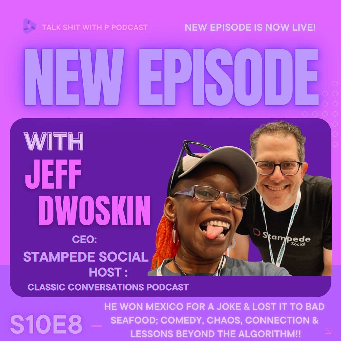 S10E8 - He Won Mexico For A Joke & Lost It To Bad Seafood; Comedy, Chaos, Connection & Lessons Beyond the Algorithm!!