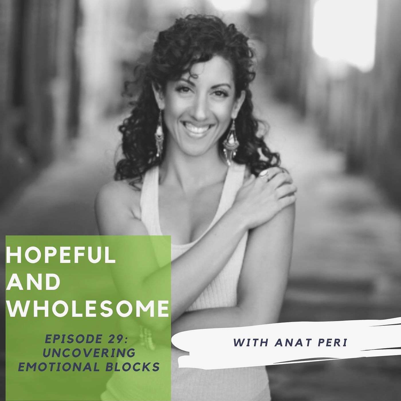 Uncovering emotional blocks with Anat Peri