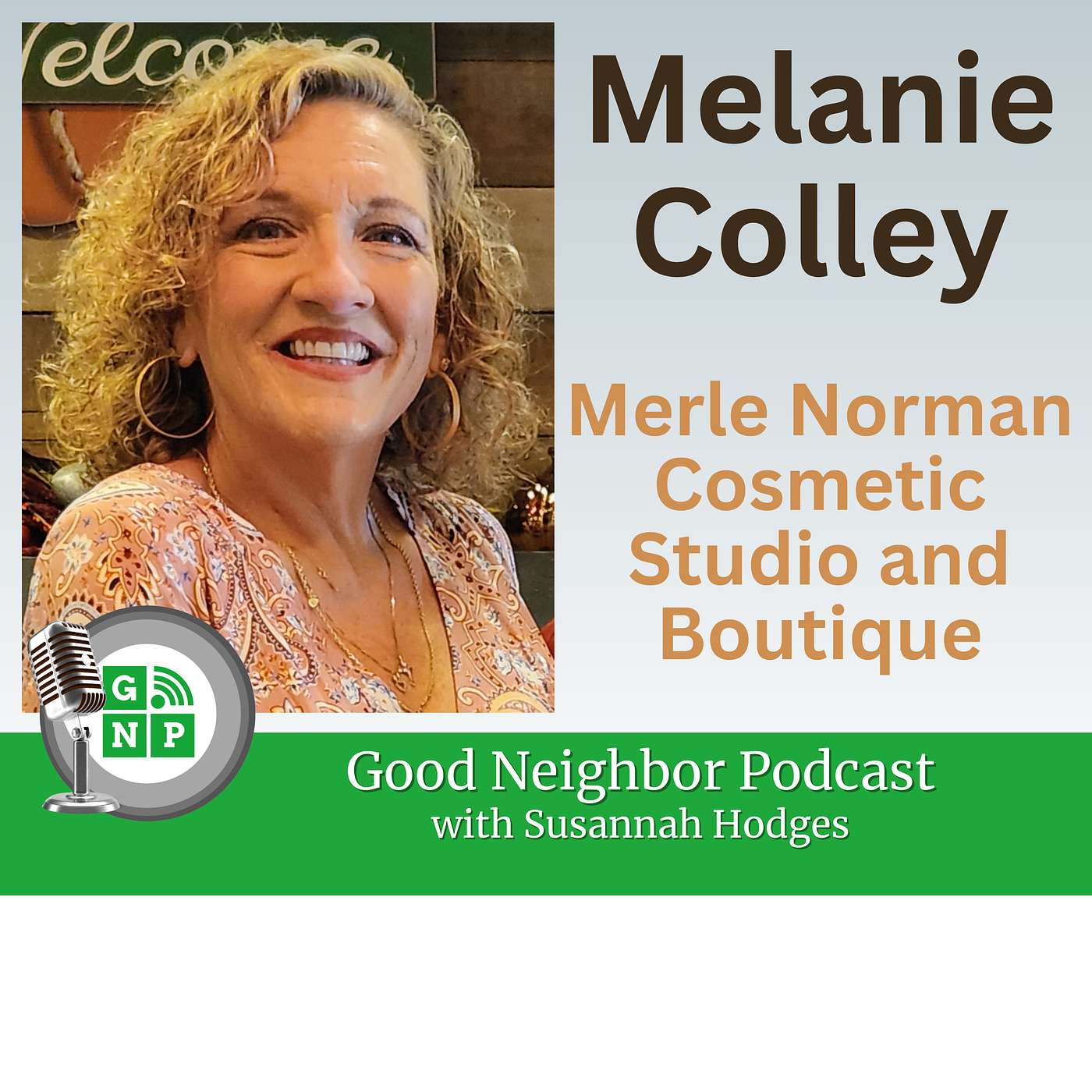 Ep.#12: Transitioning to Beauty: Merle Norman Valley with Melanie Colley