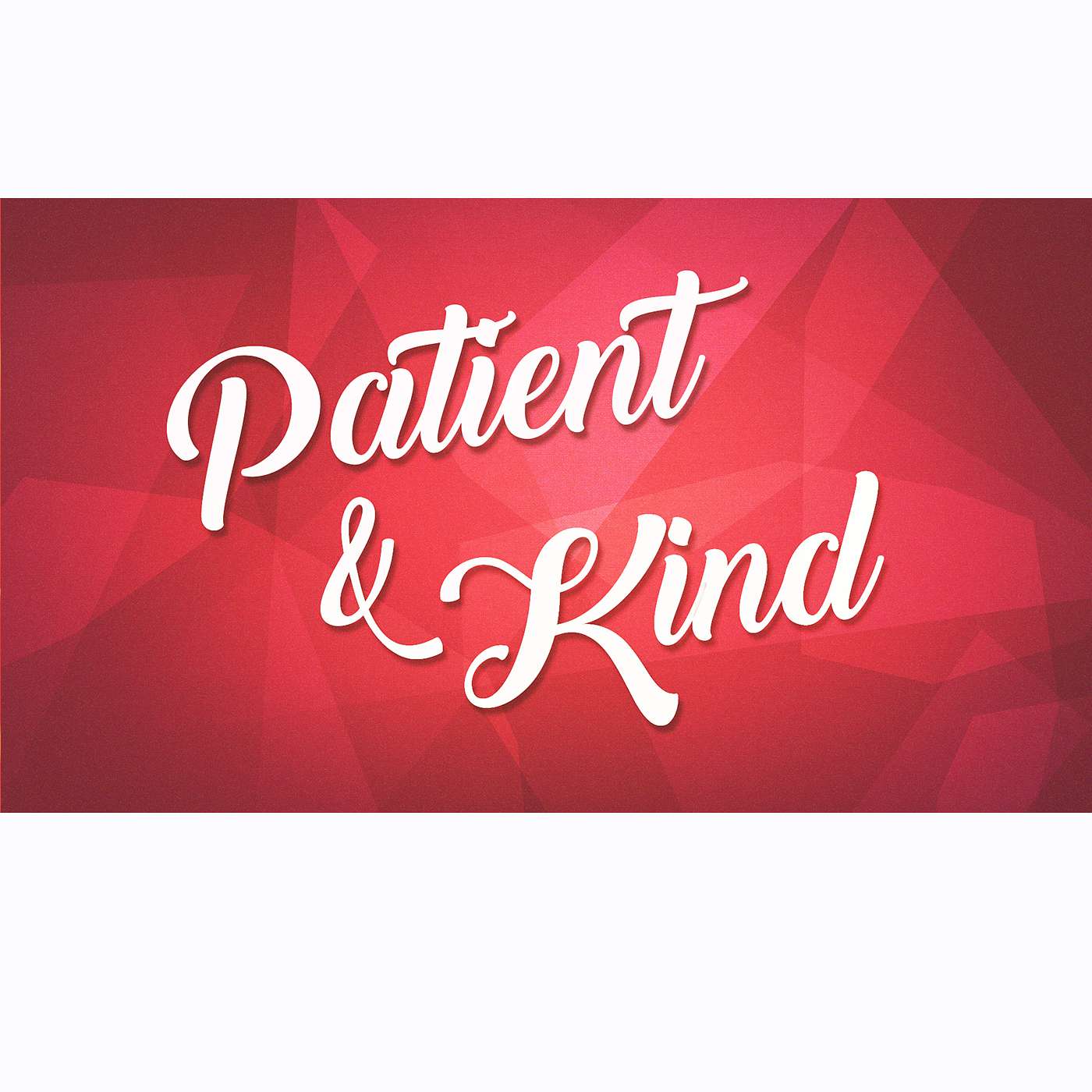 Pastor Bryan - 02/10/19 - Patient & Kind pt2