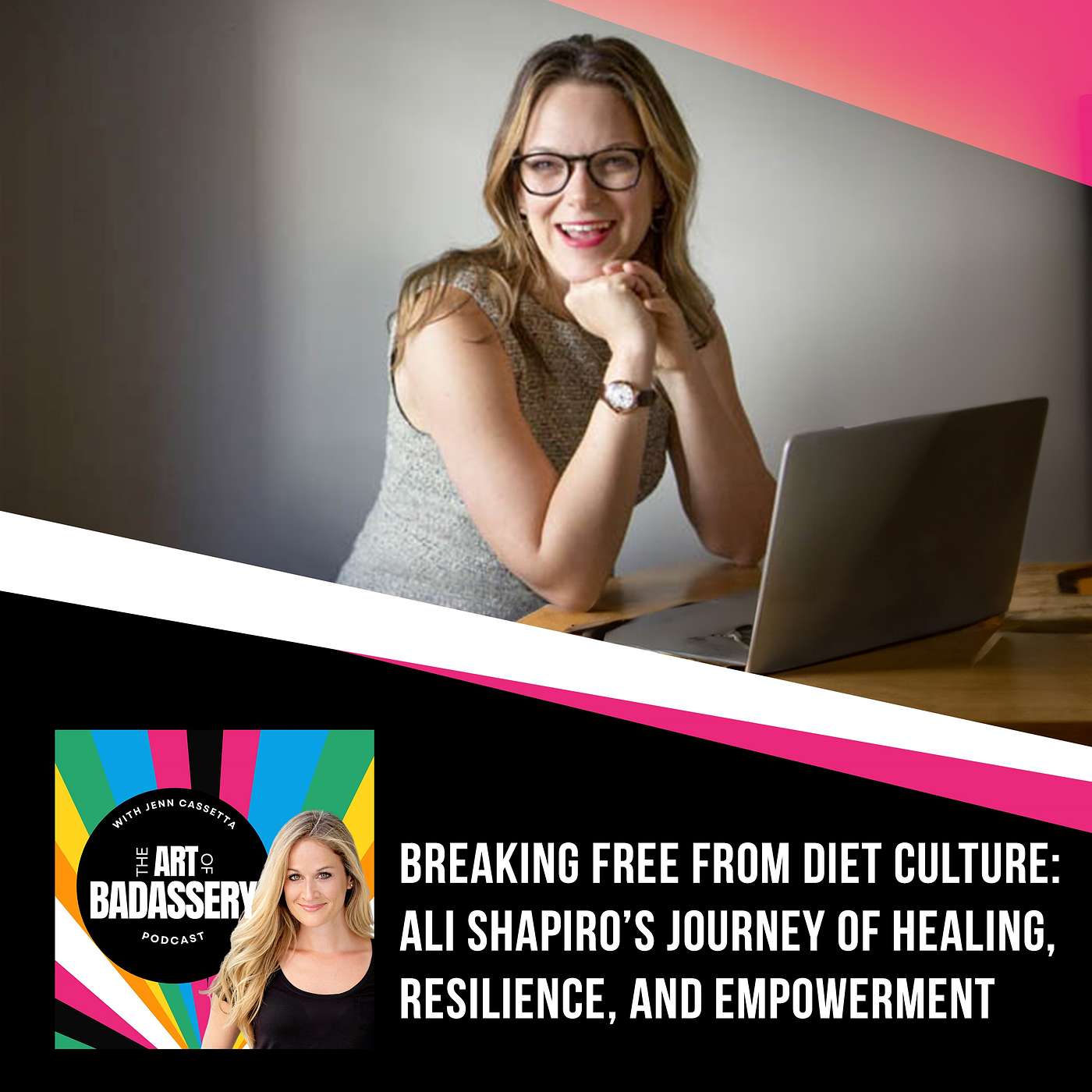 26 | Breaking Free From Diet Culture: Ali Shapiro’s Journey Of Healing, Resilience, And Empowerment
