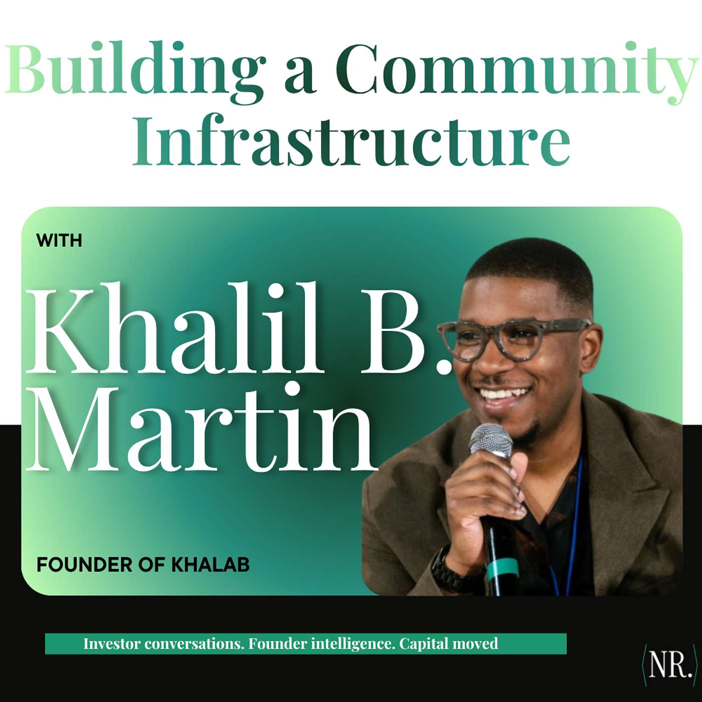 Building Community Infrastructure ft. Khalil B. Martin episode artwork