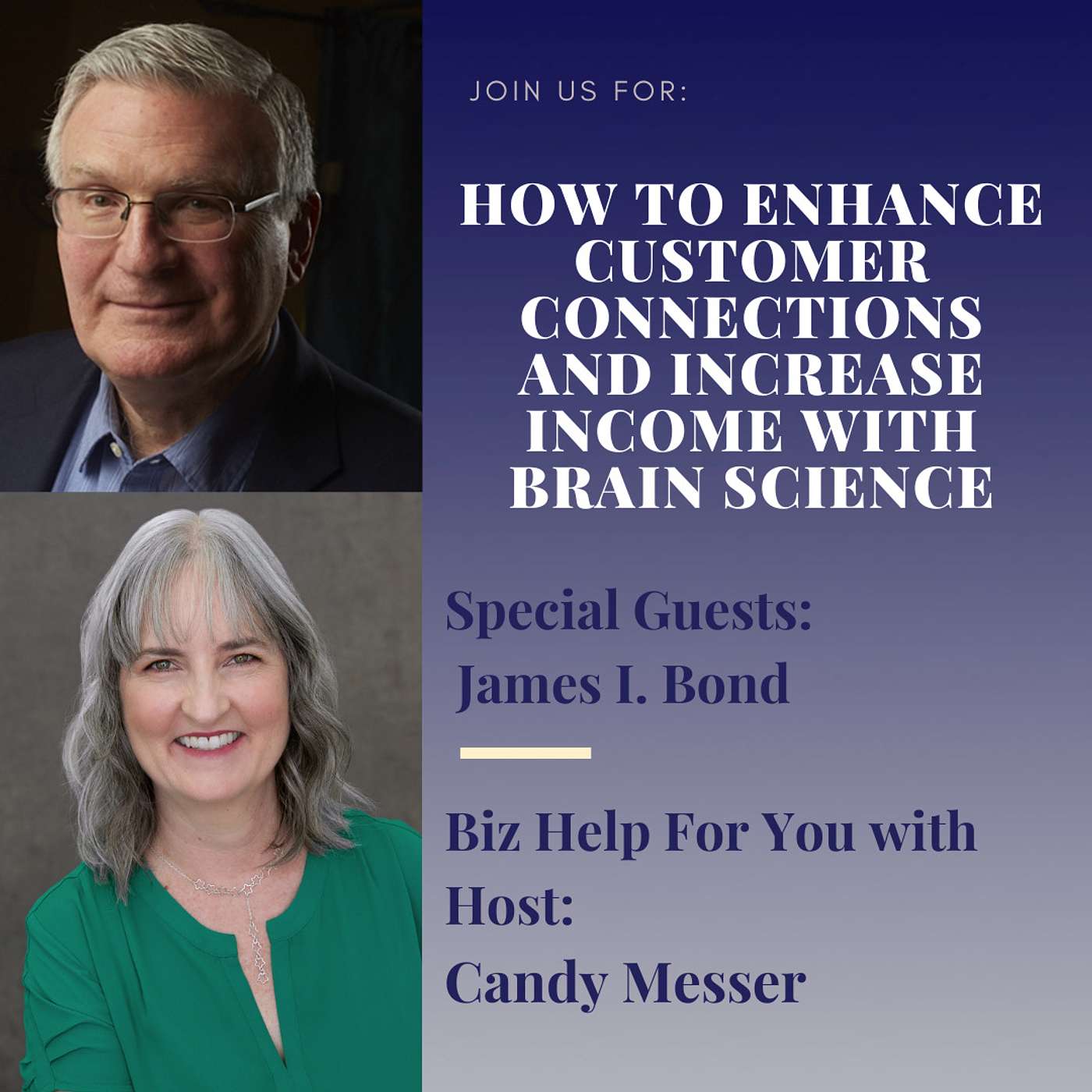 How to Enhance Customer Connections and Increase Income with Brain Science with James I. Bond