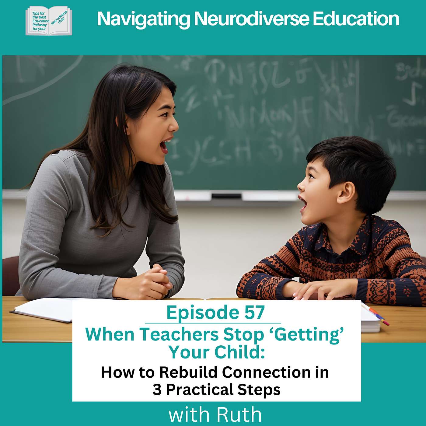 Podcast 57 When Teachers Stop ‘Getting’ Your Child: How to Rebuild Connection in 3 Practical Steps