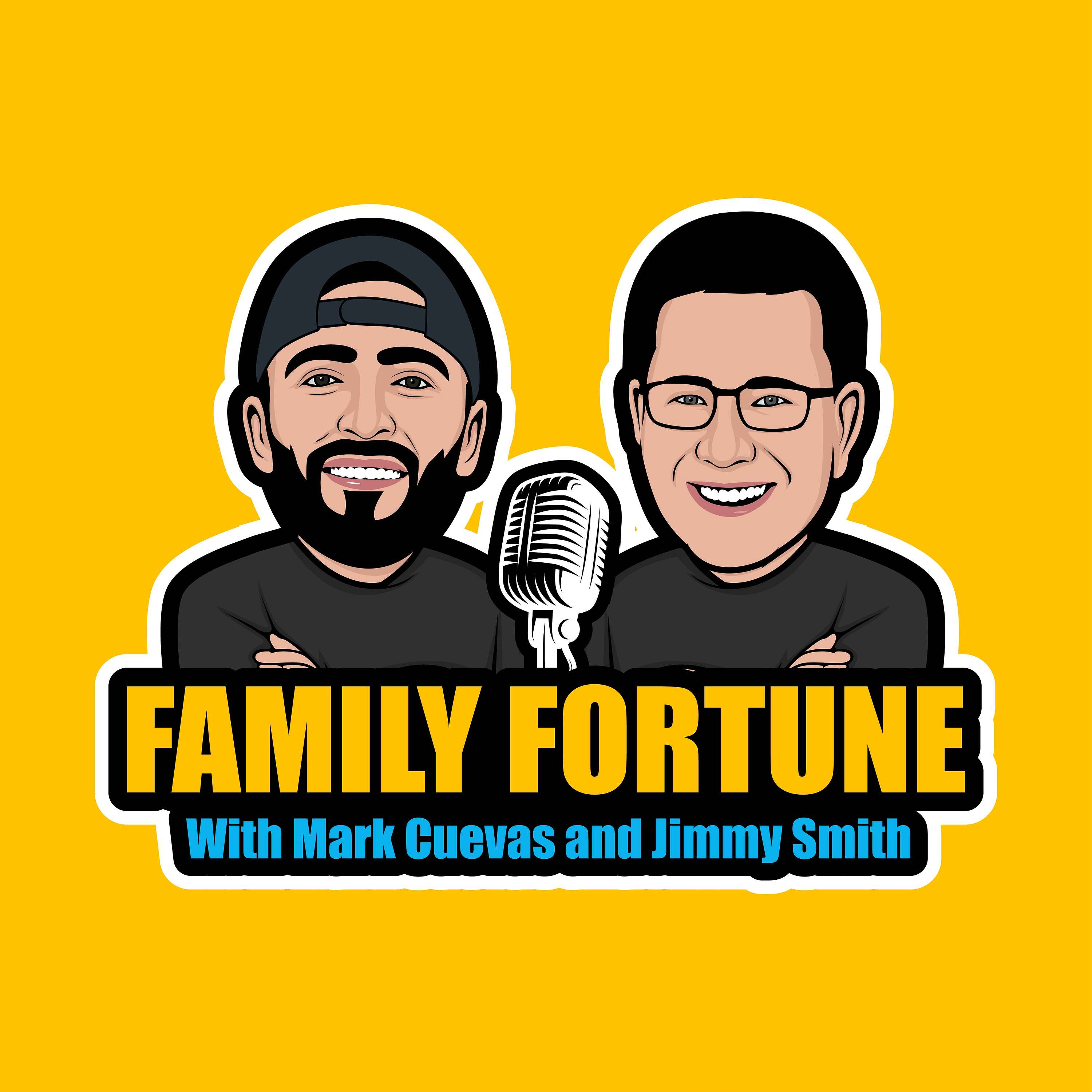 Family Fortune With Mark Cuevas & Jimmy Smith podcast artwork