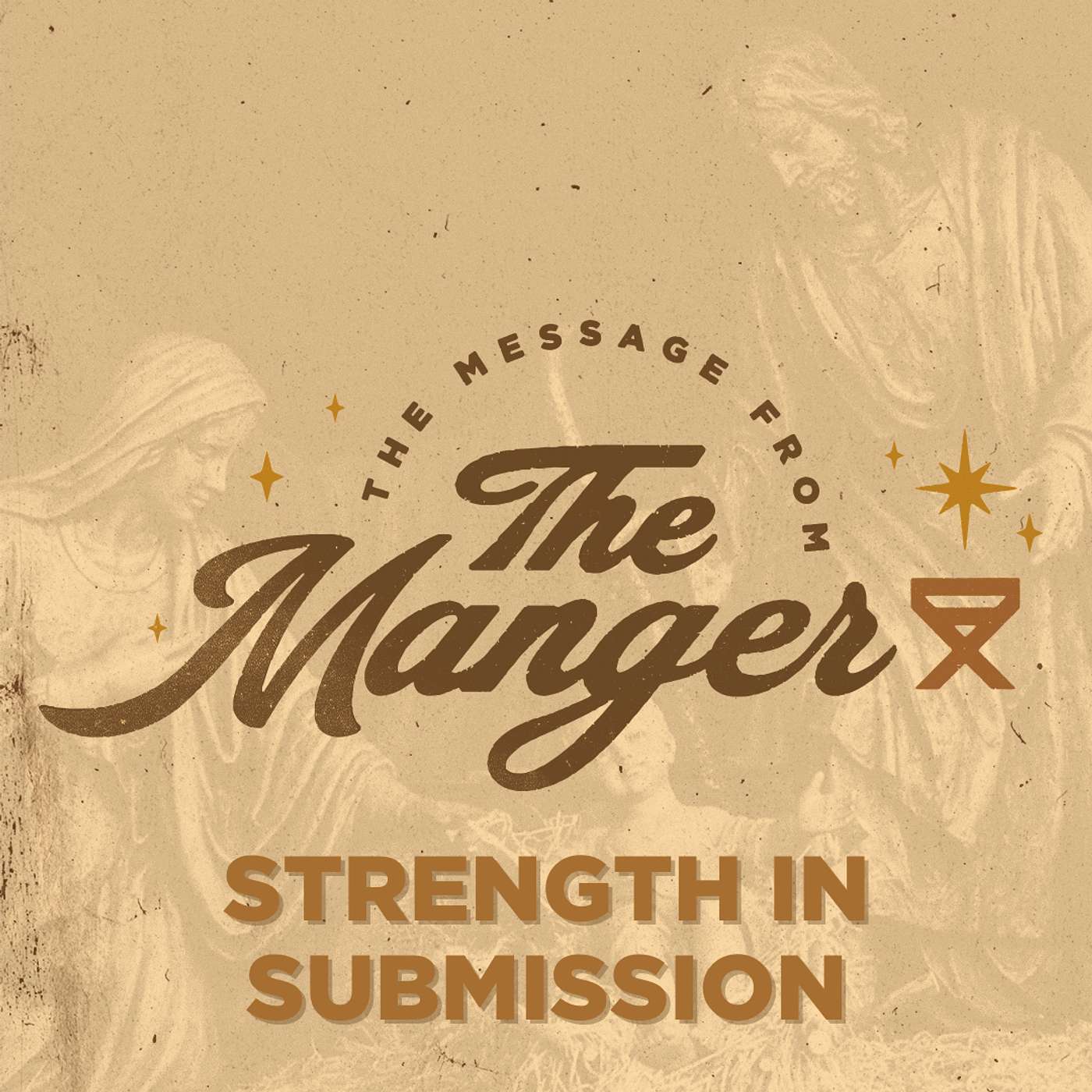 The Message From The Manger: Strength in Submission