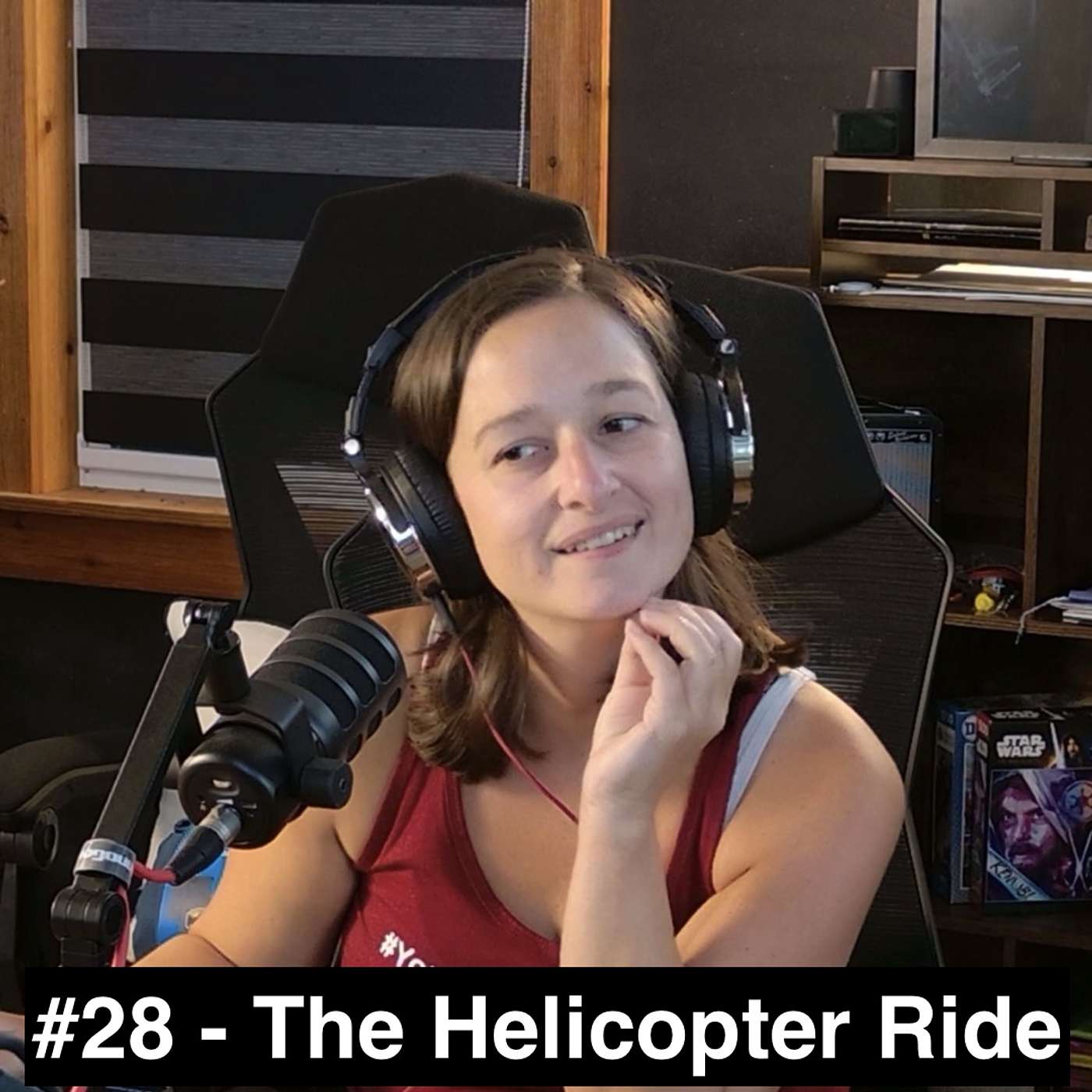 #28 - The Helicopter Ride