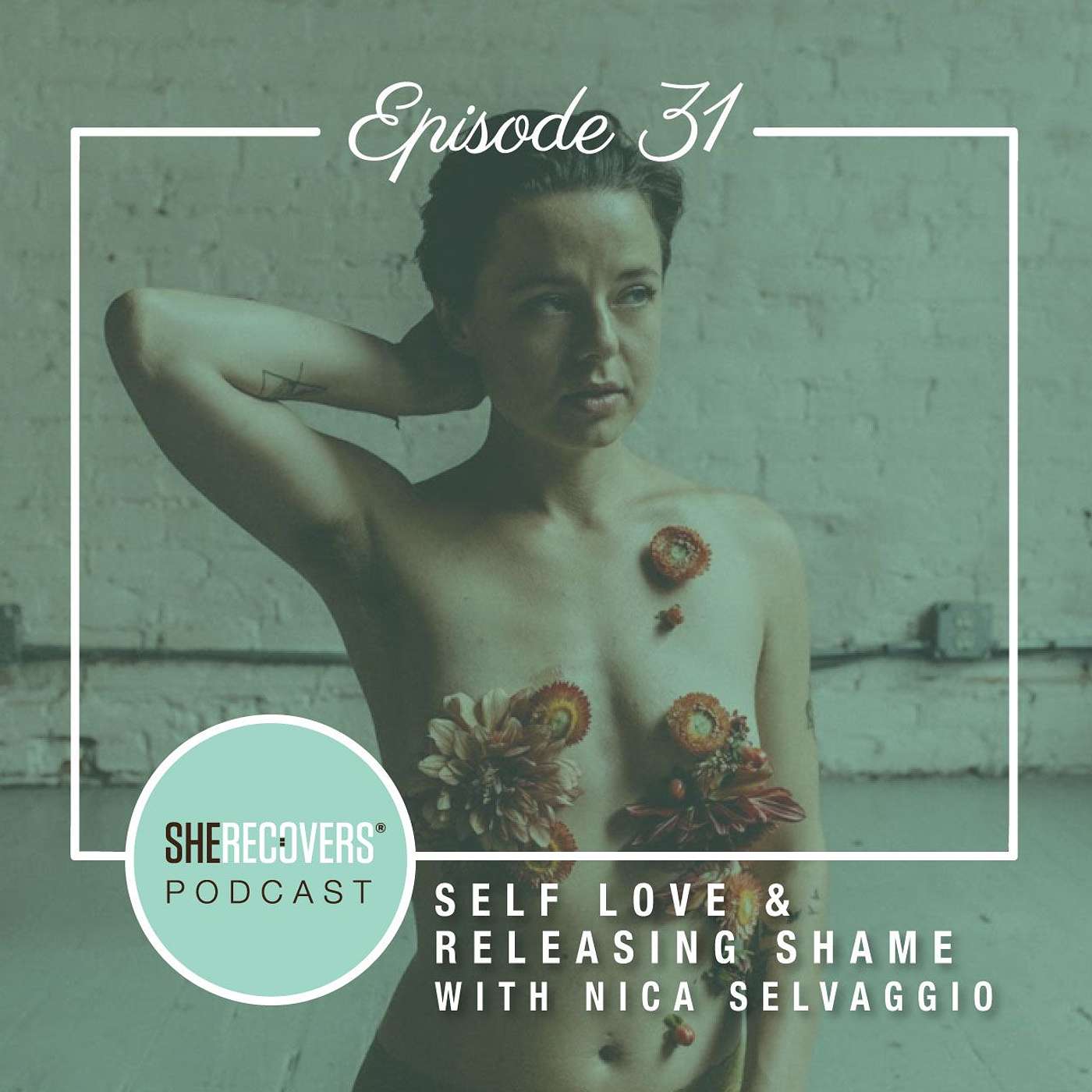 Episode 31: Self Love and Releasing Shame with Nica Selvaggio