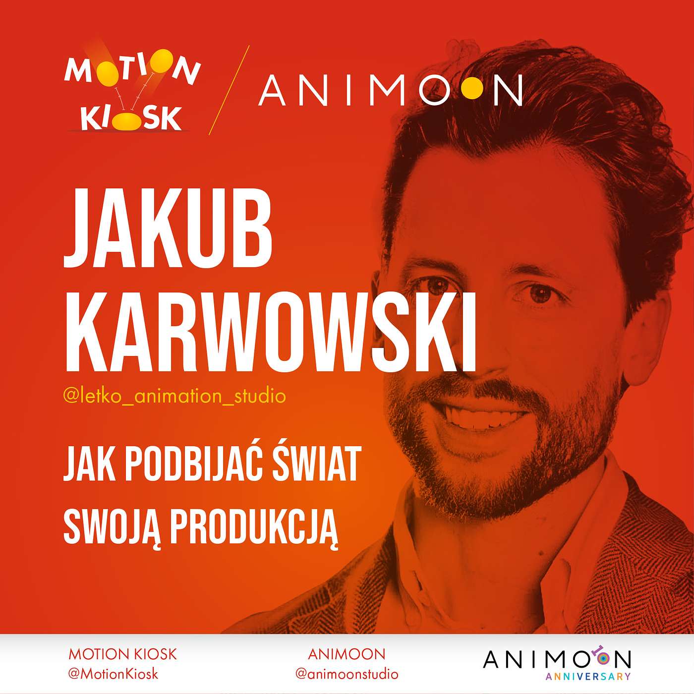 Animoon Anniversary - Jakub Karwowski - jak podbijać świat swoją produkcją