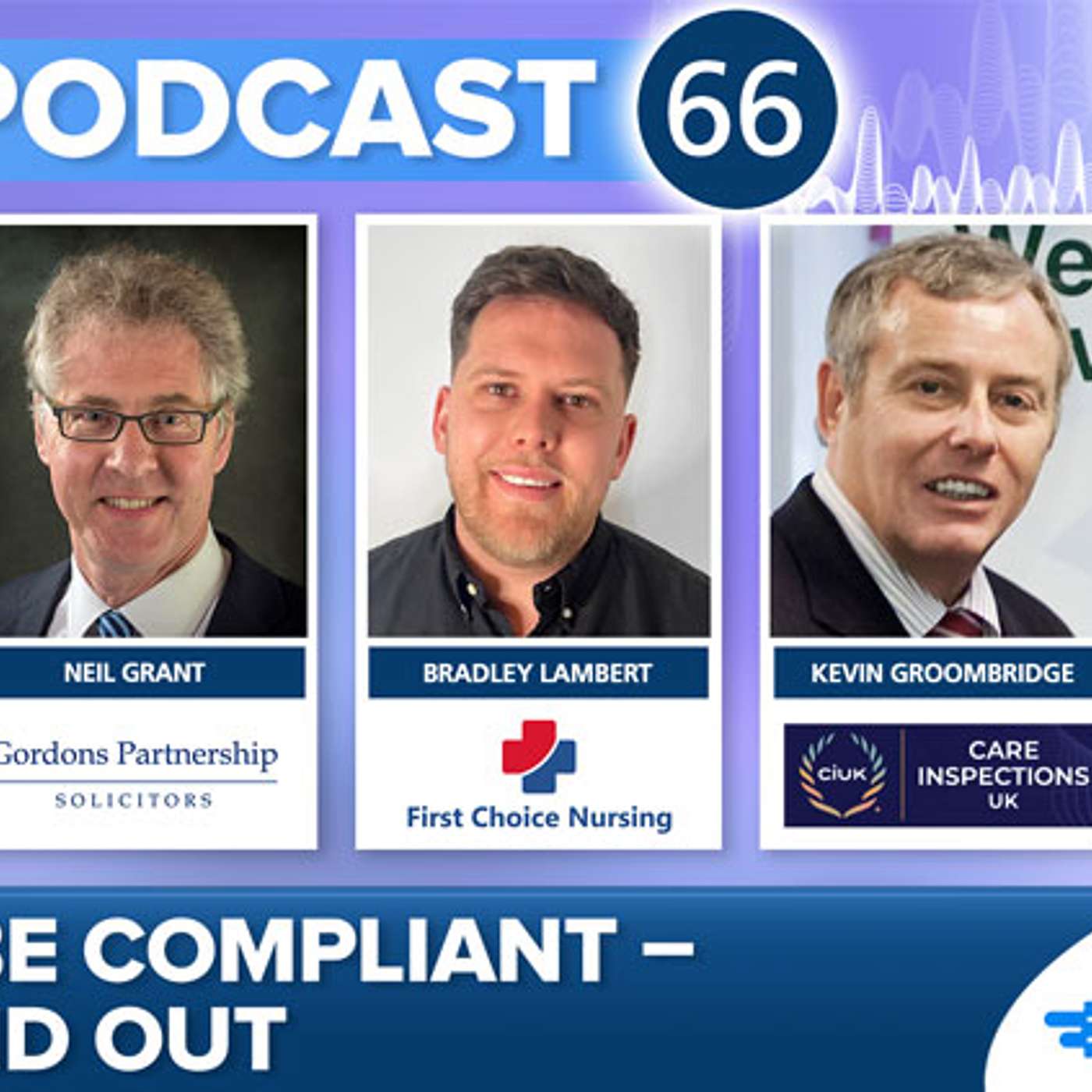 How To Be Compliant - Inside and Outside Your Care Home. Special Podcast