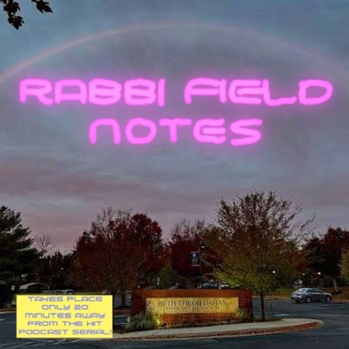 Rabbi Field Notes