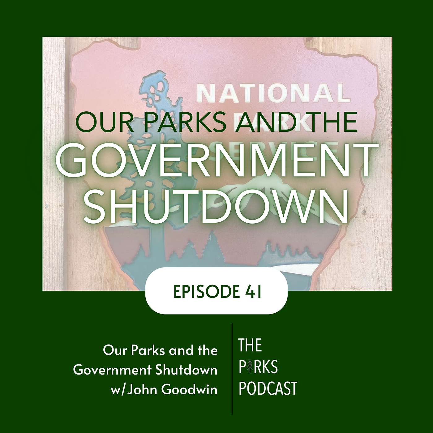 Our Parks and the Government Shutdown (Episode 41)