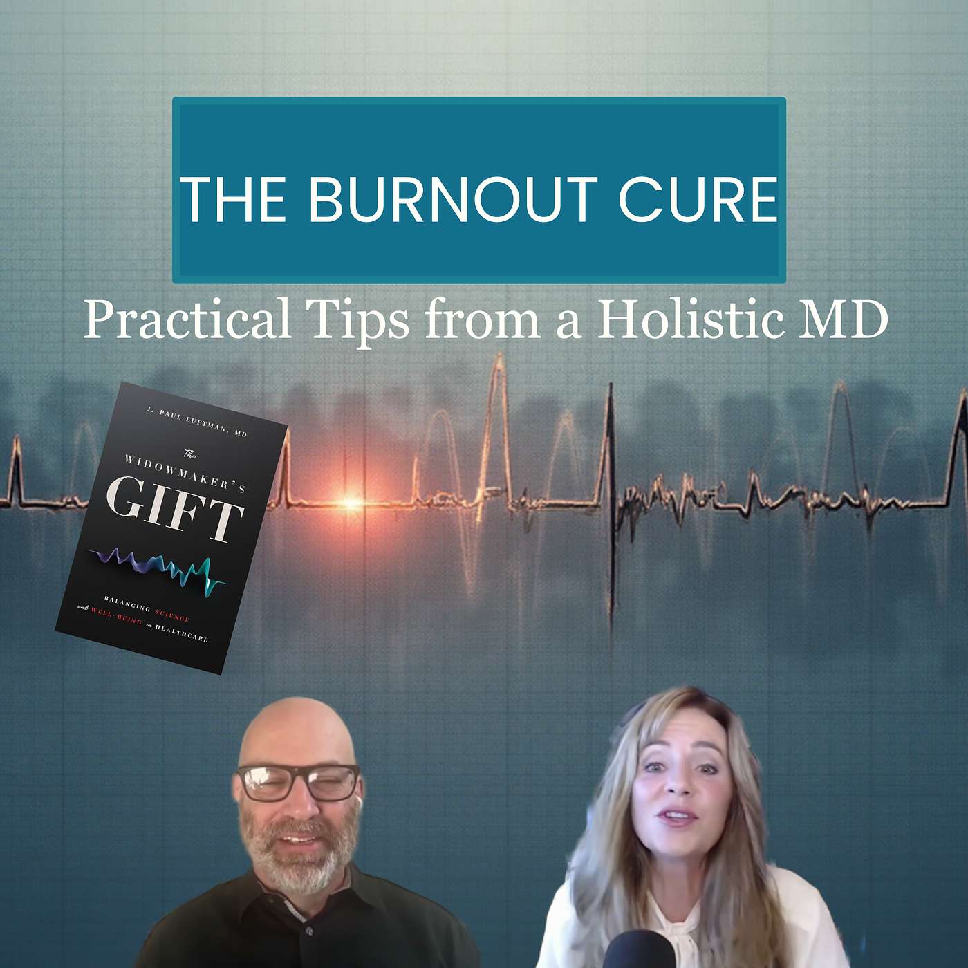 156: The Burnout Cure With Holistic MD, Dr. J. Paul Luftman