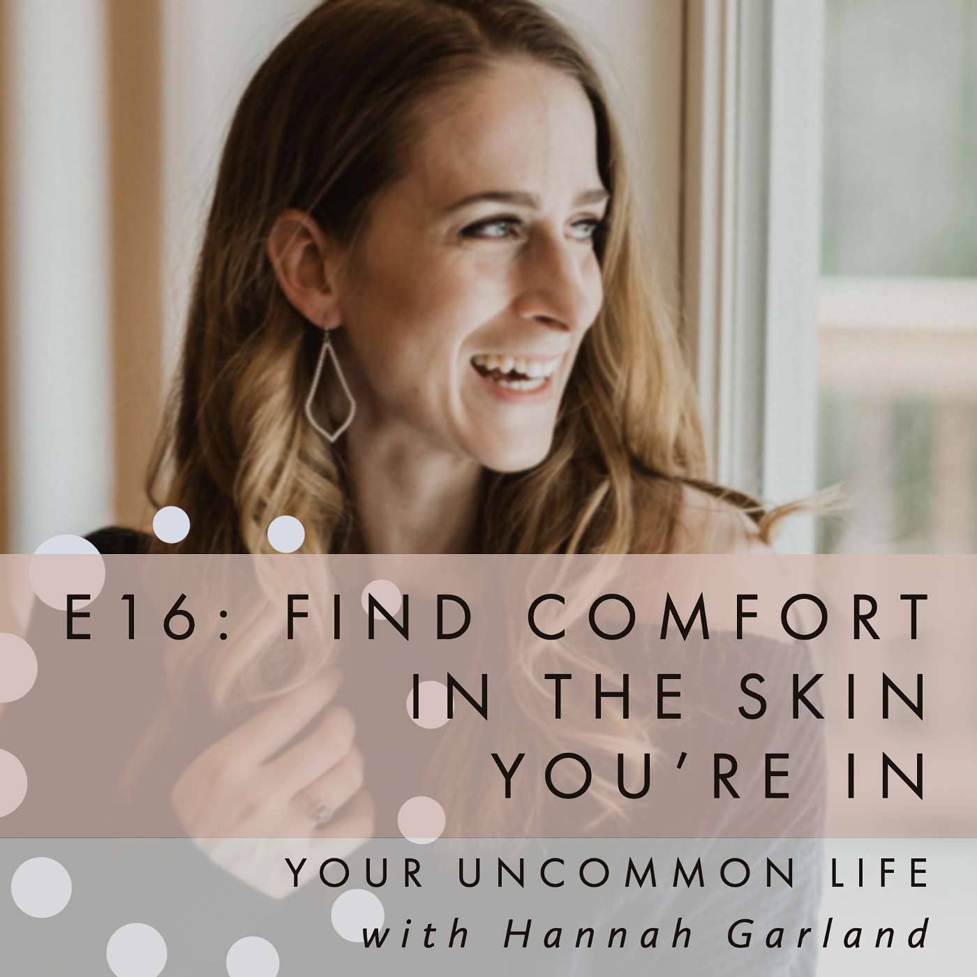 E16: Find comfort in the skin you're in