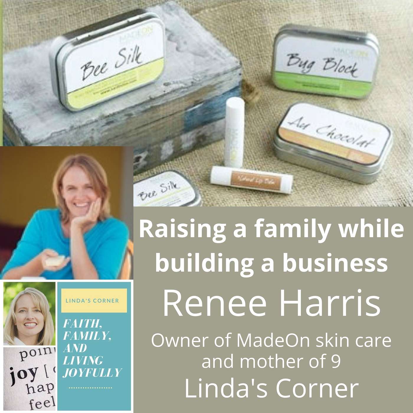 Linda's Corner - Raising a family while building a business with Renee Harris, owner of MadeOn skin care products