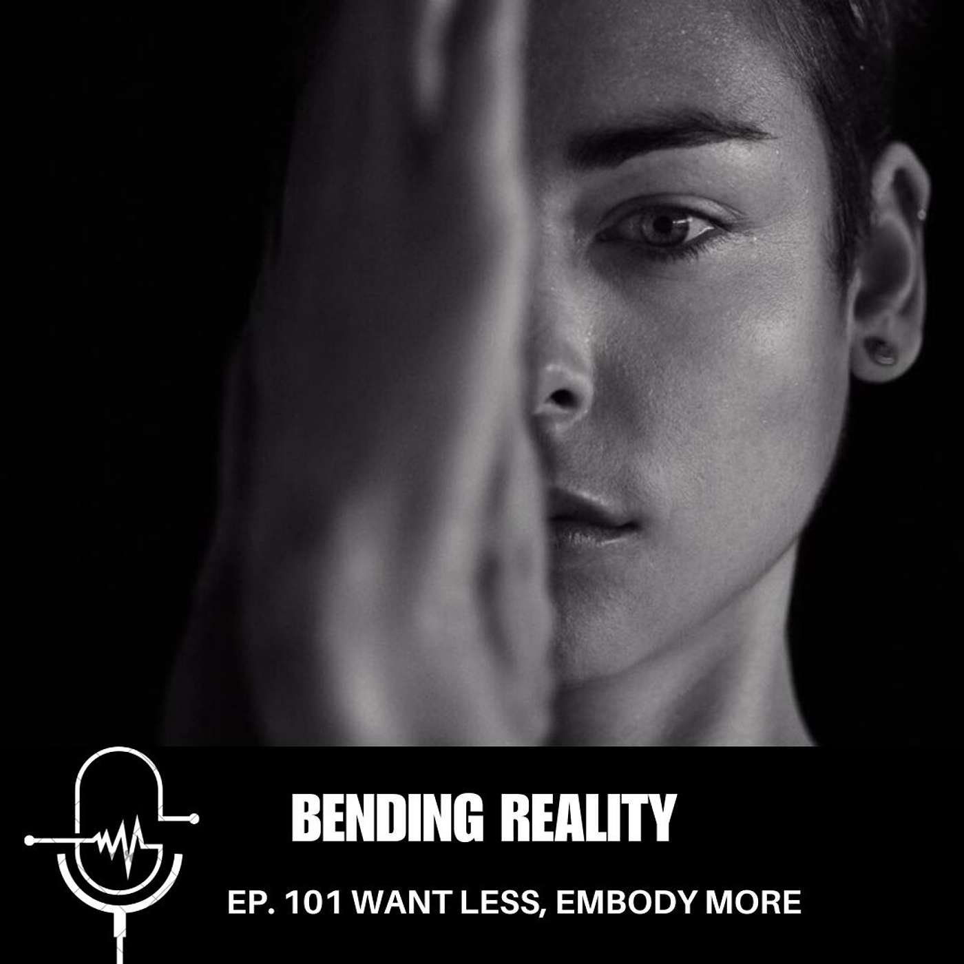 BR #101 WANT LESS, EMBODY MORE