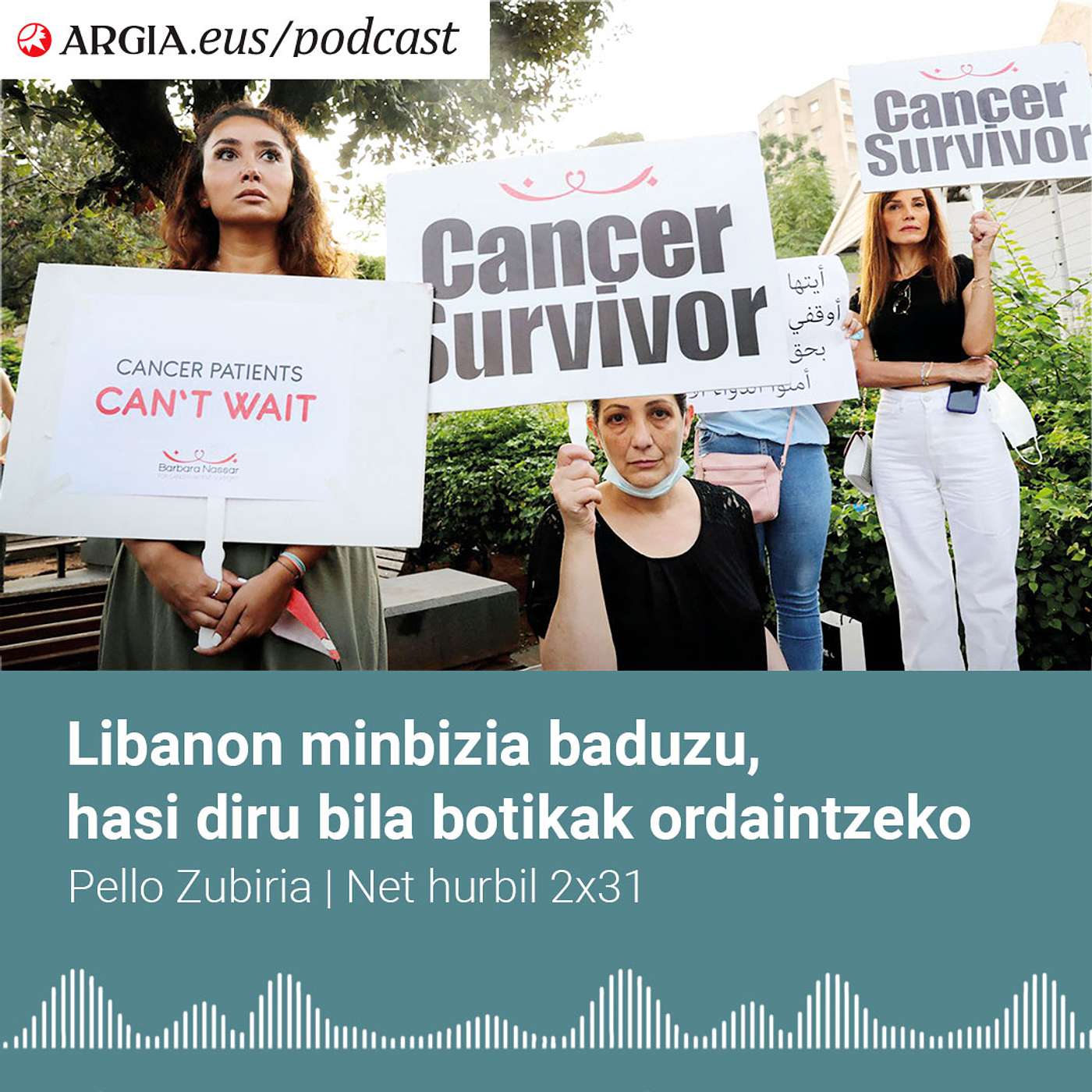 PODCAST 2x31 | Libanon minbizia baduzu, hasi diru bila botikak ordaintzeko, estatuak ez zaitu artatuko episode artwork