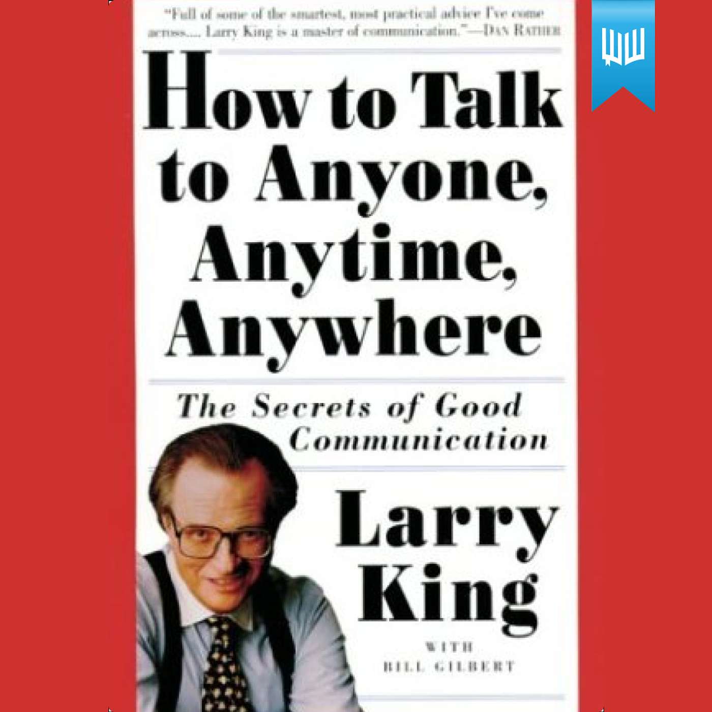 #67 How to Talk to Anyone, Anytime, Anywhere - Book Summary