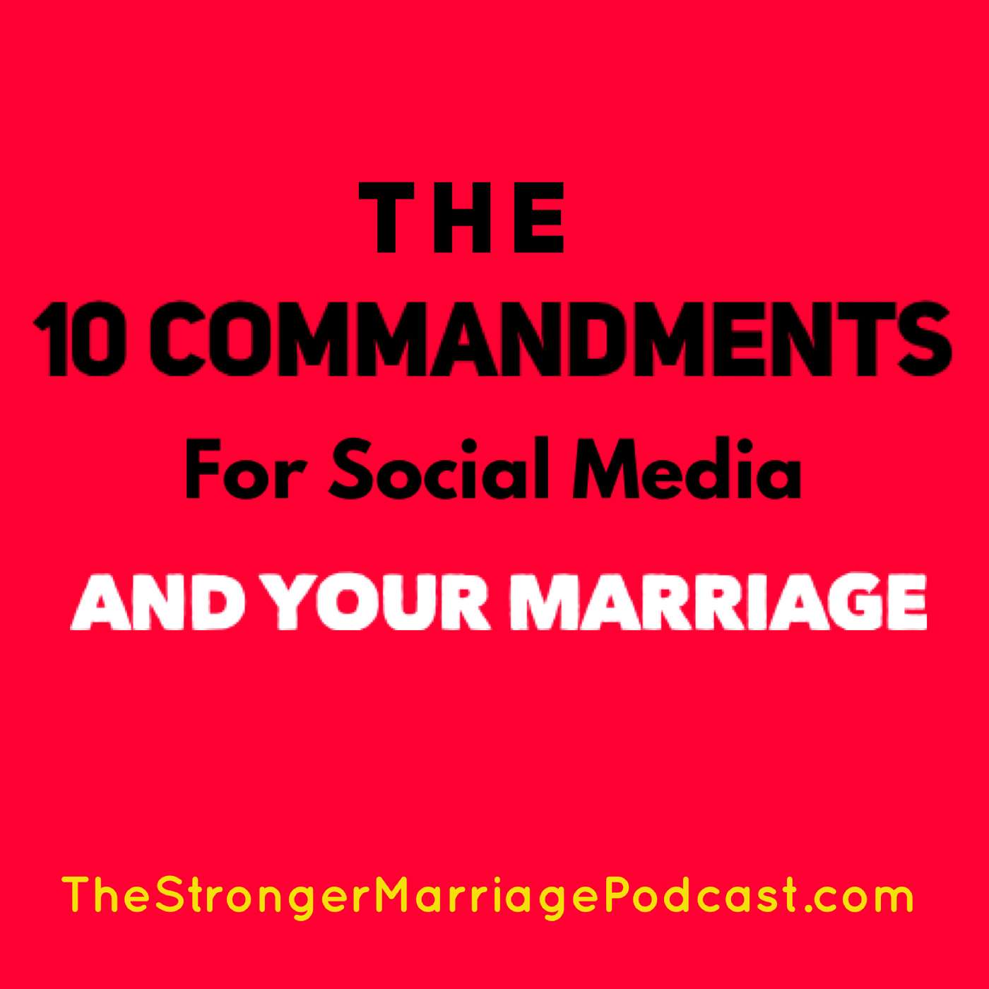 10 Commandments for Social Media and your MARRIAGE