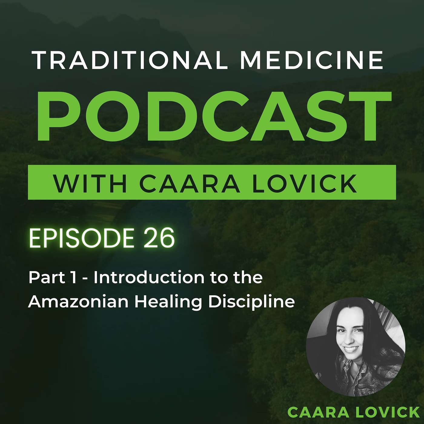 EP 26: Part 1 - Introduction to the Amazonian Healing Discipline