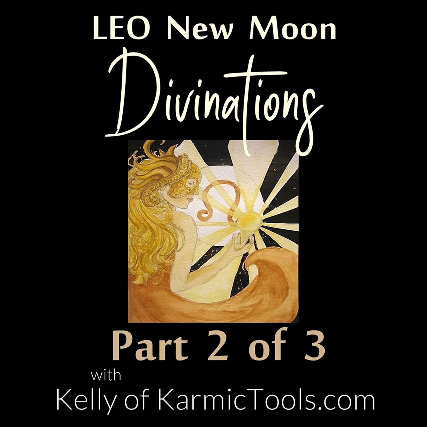 Special LEO New Moon Divinations ~ 2 of 3