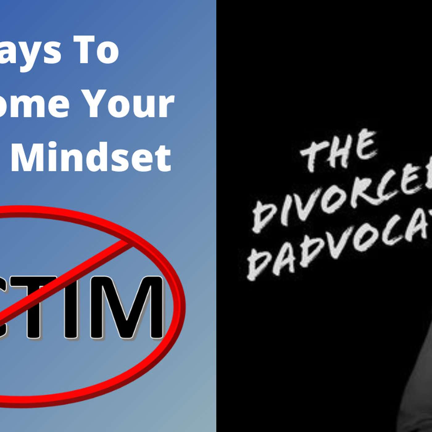 7 Ways To Overcome Your Victim Mindset
