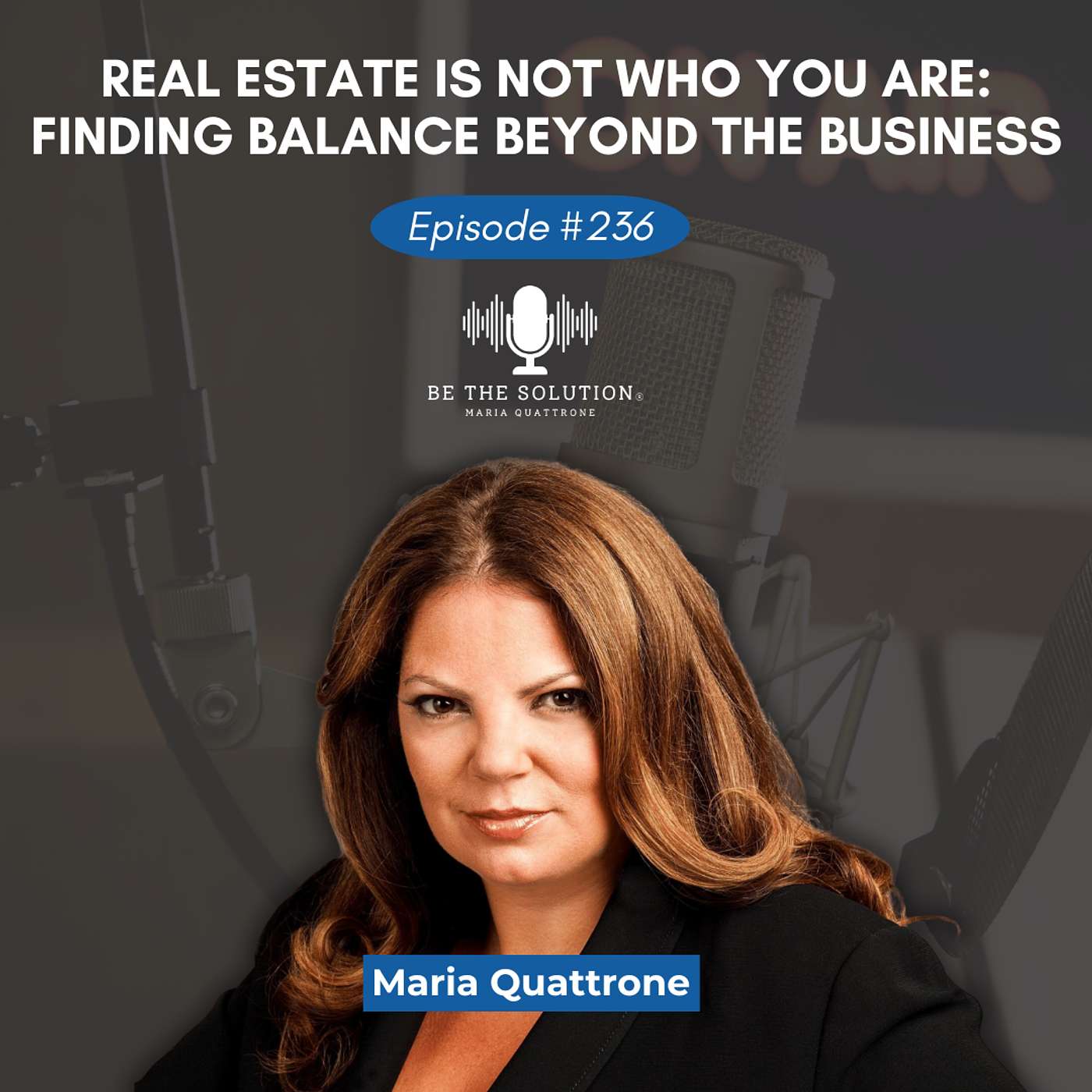 236. Real Estate is Not Who You Are: Finding Balance Beyond the Business